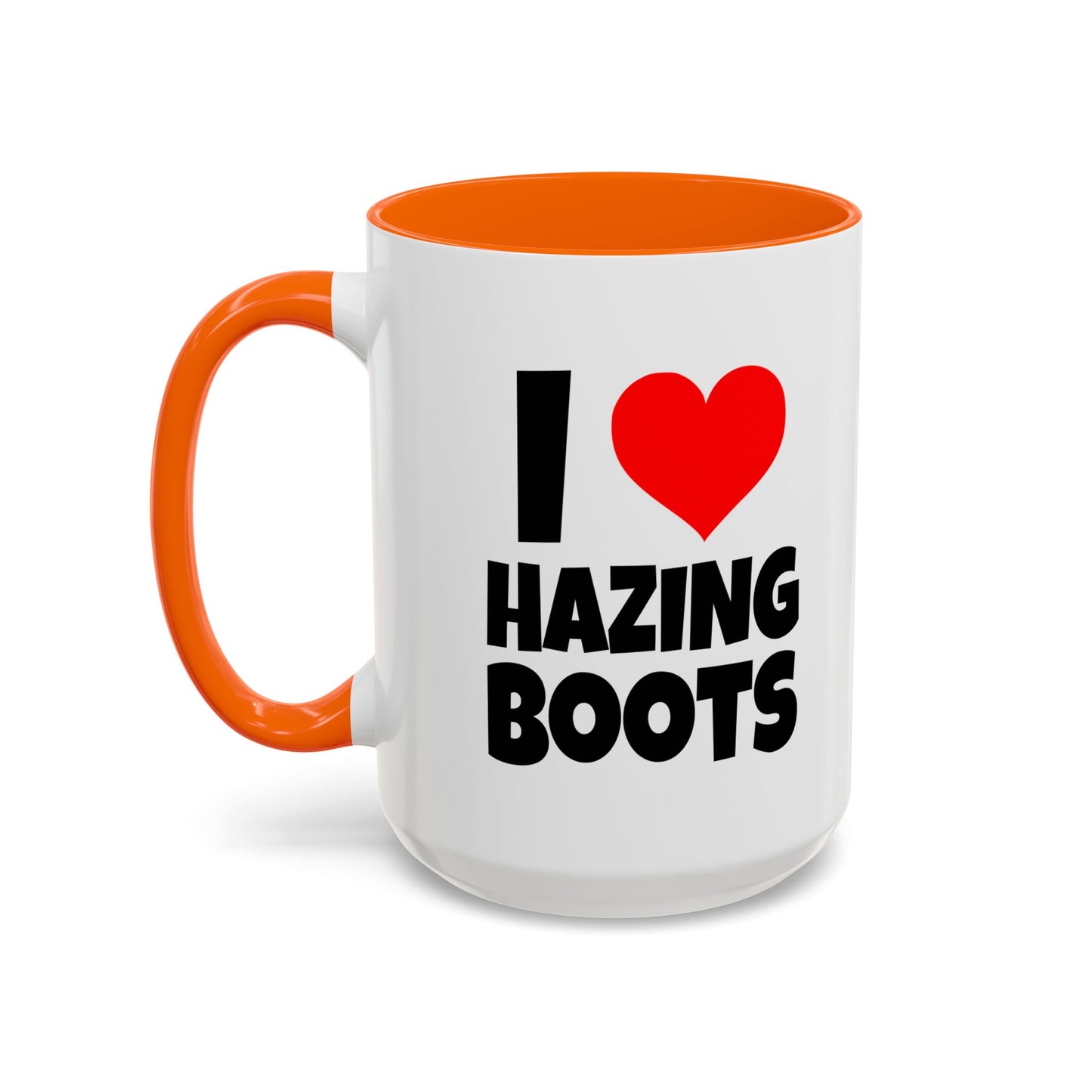 Funny Coffee Mug - I love hazing boots