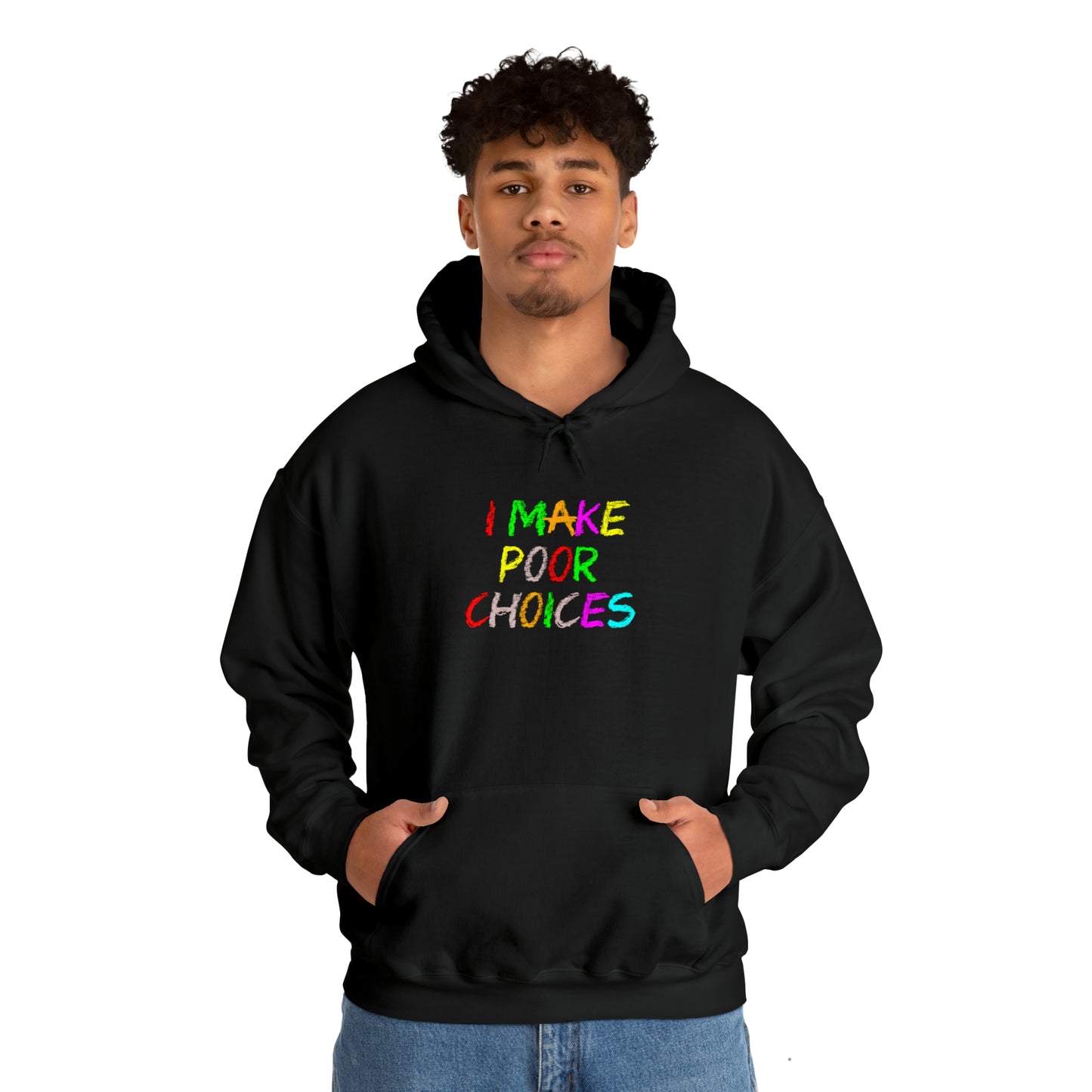 I Make Poor Choices - Hooded Sweatshirt