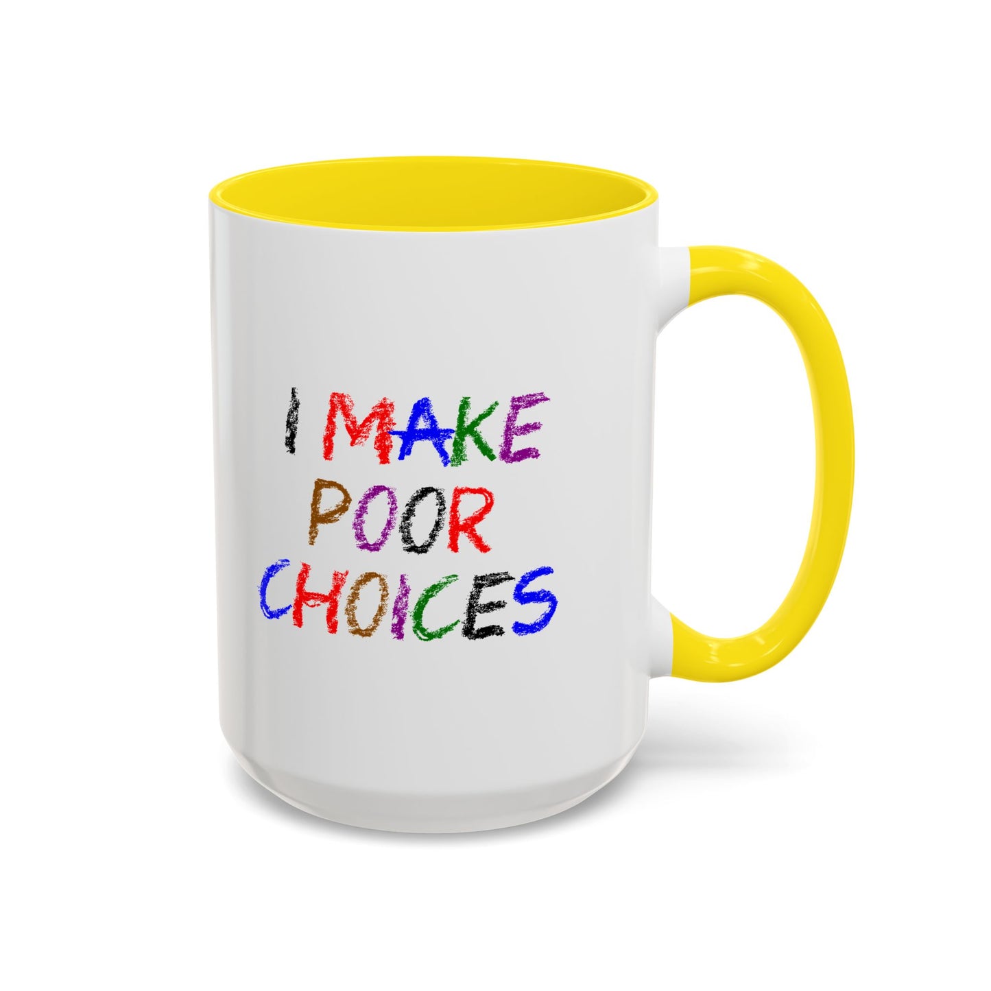 Funny Coffee Mug - I make poor choices