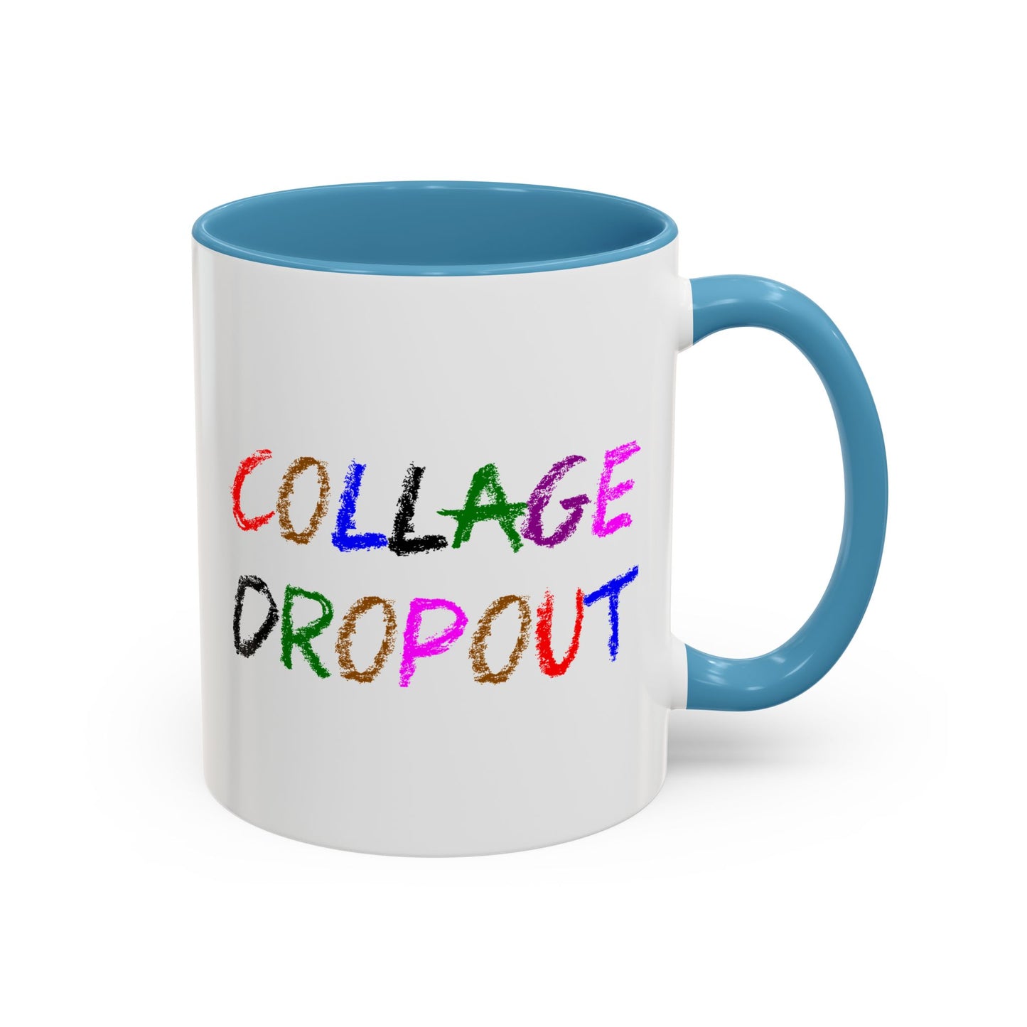 Funny Coffee Mug - College Dropout