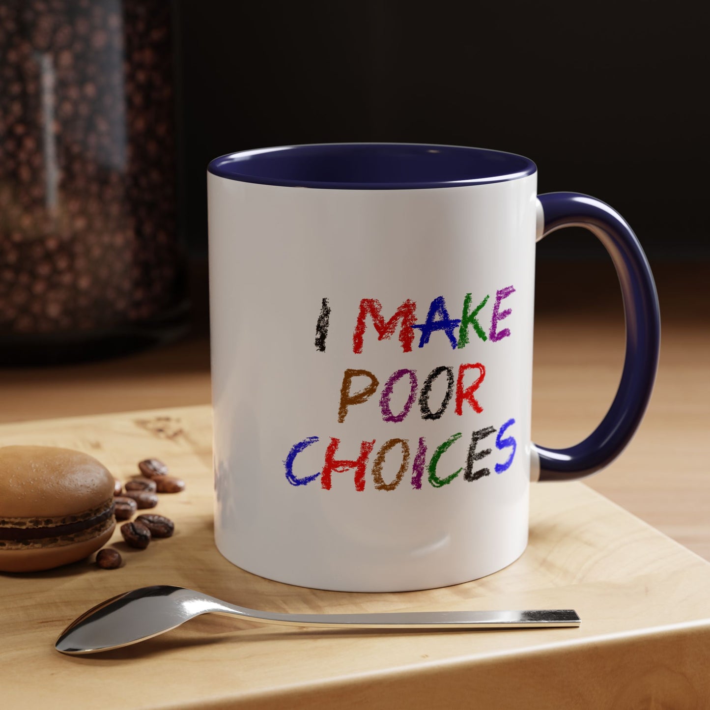 Funny Coffee Mug - I make poor choices