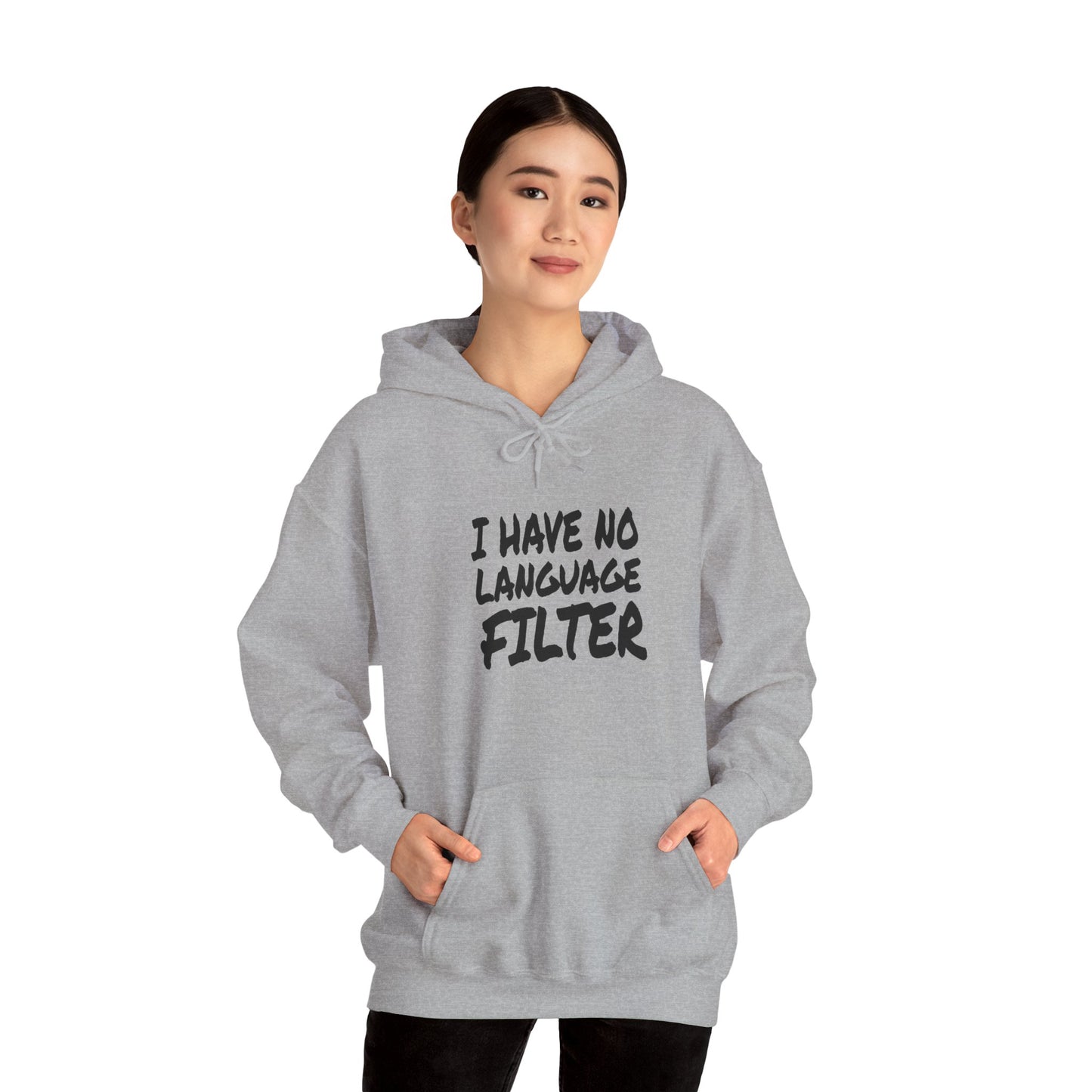 I Have no Language Filter - Hooded Sweatshirt