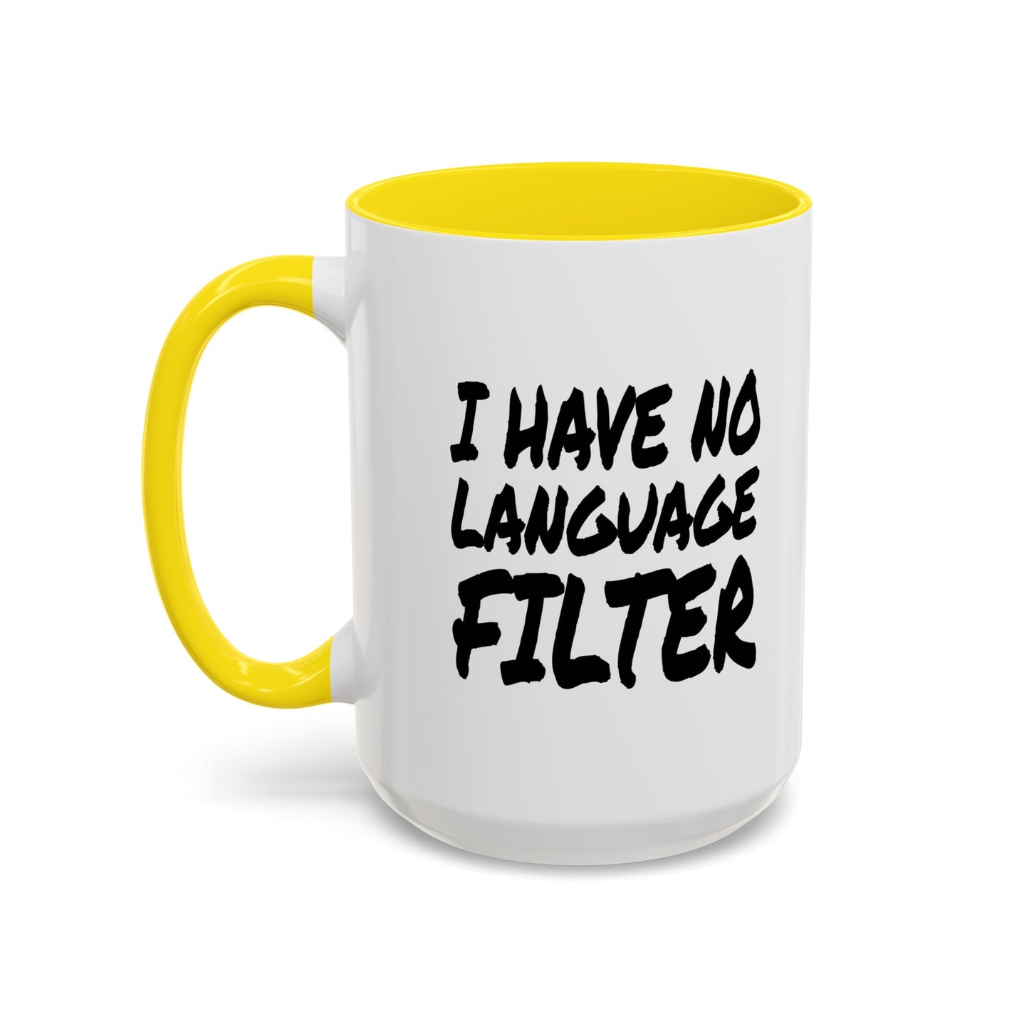 Funny Coffee Mug - I have no Language Filter