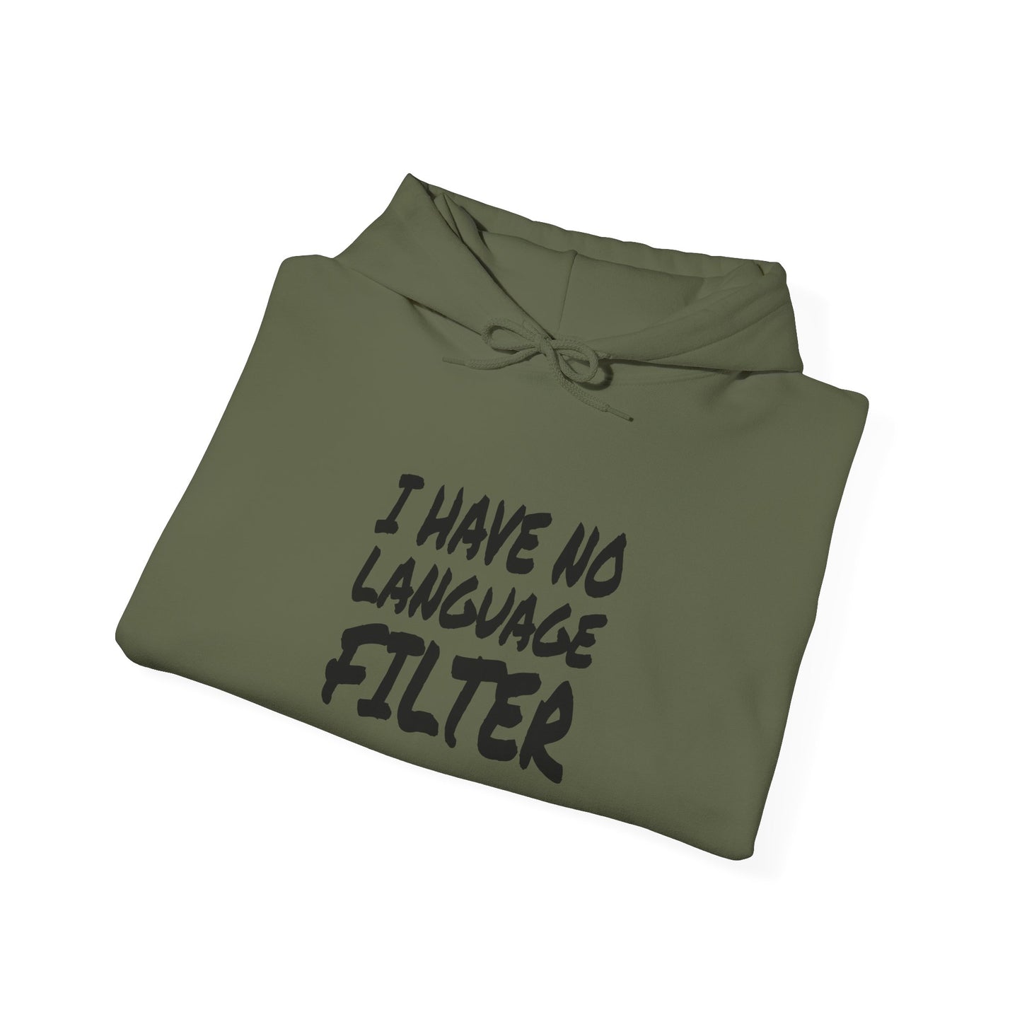 I Have no Language Filter - Hooded Sweatshirt