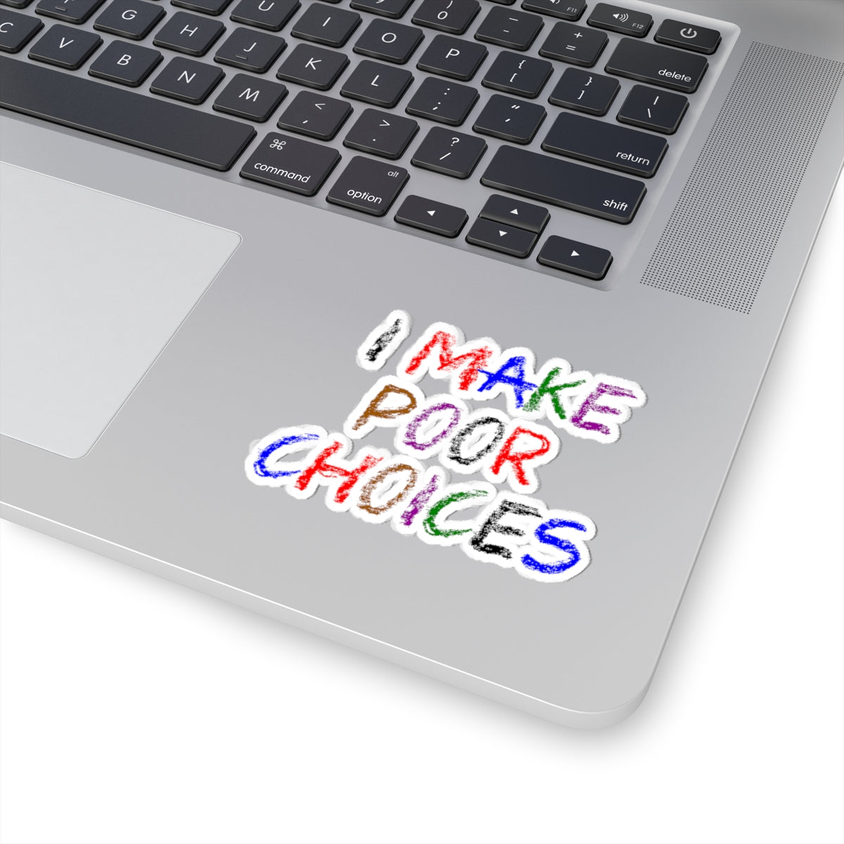 I Make Poor Choices - Kiss-Cut Stickers