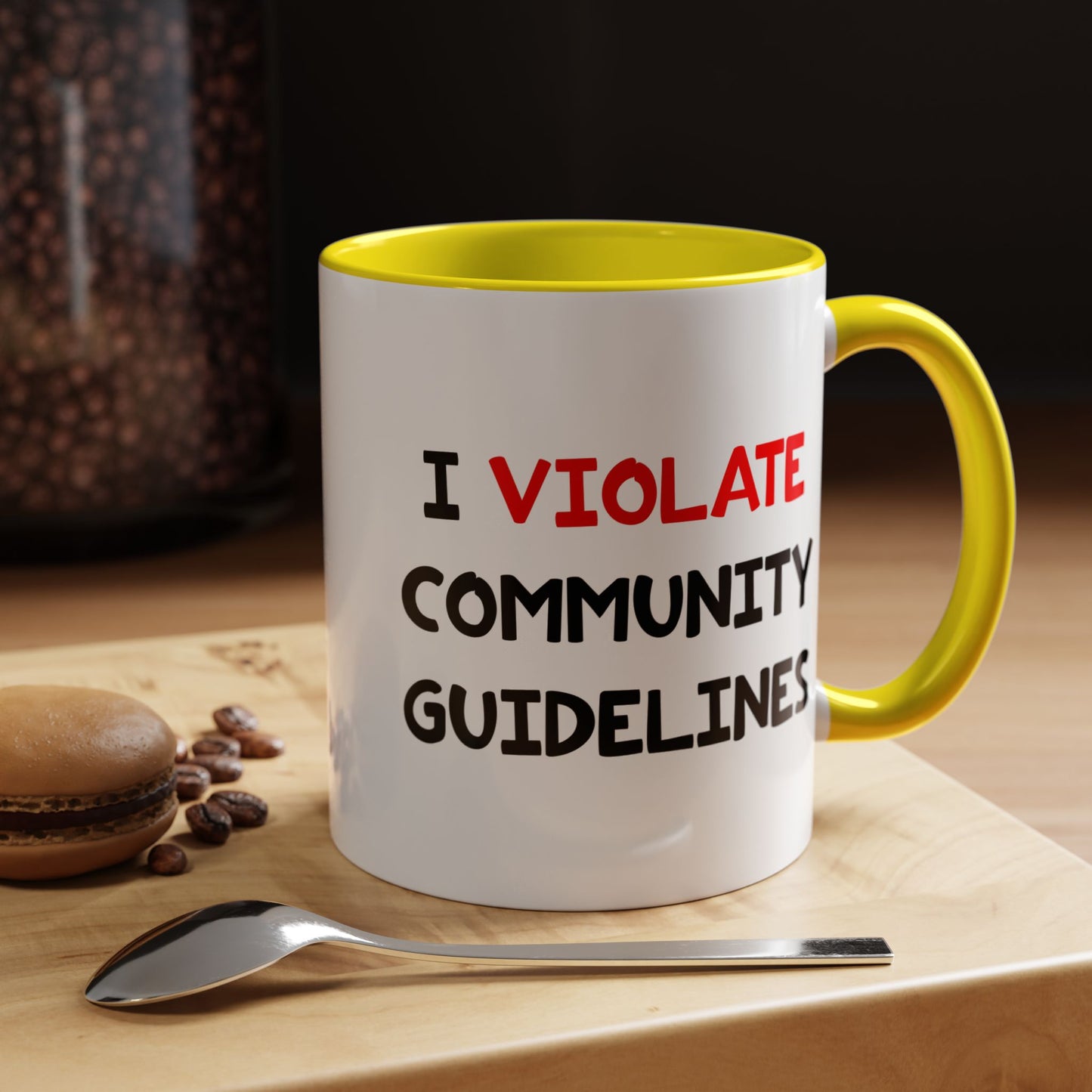 Funny Coffee Mug - I Violate Community Guidelines