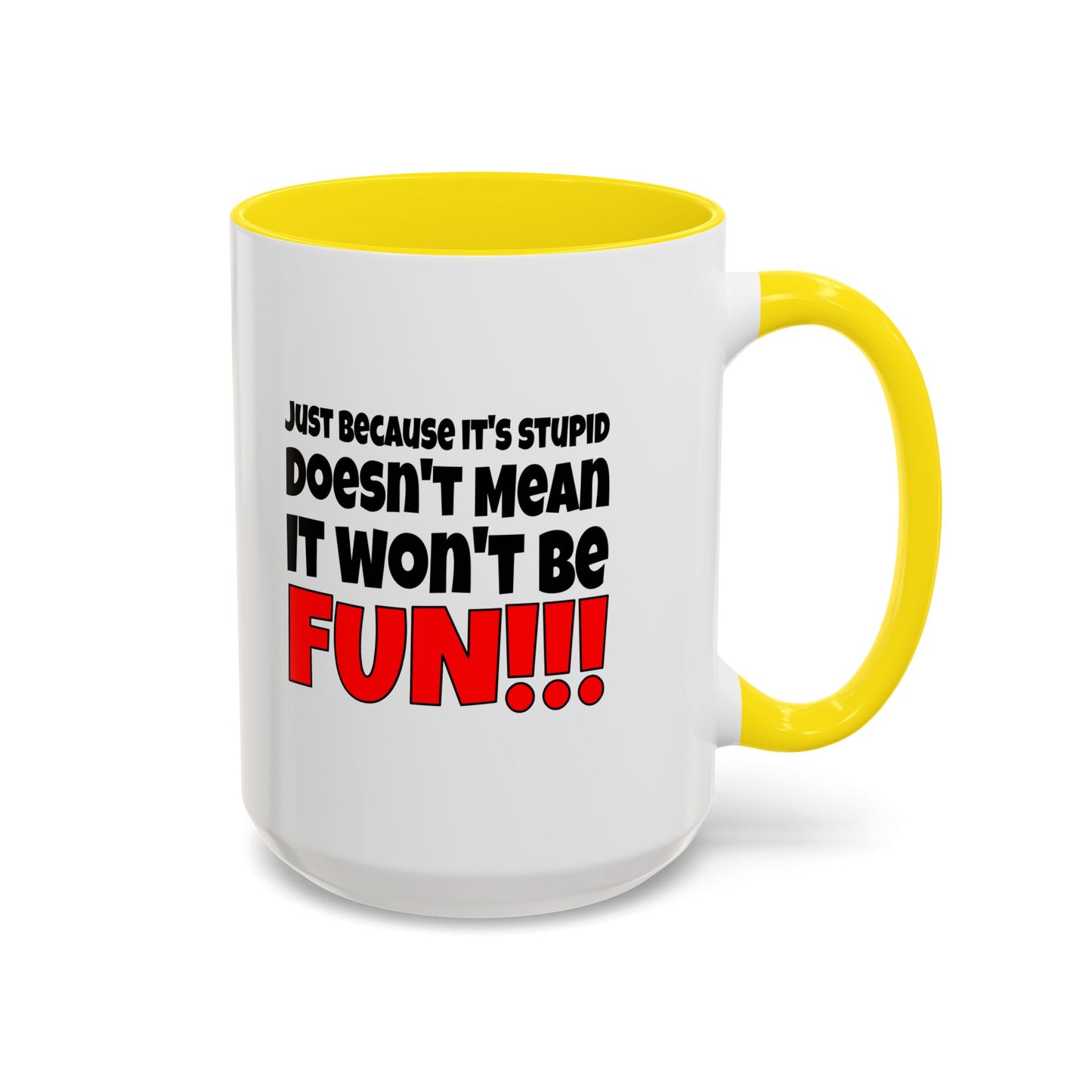 Funny Coffee Mug - Stupid / Fun