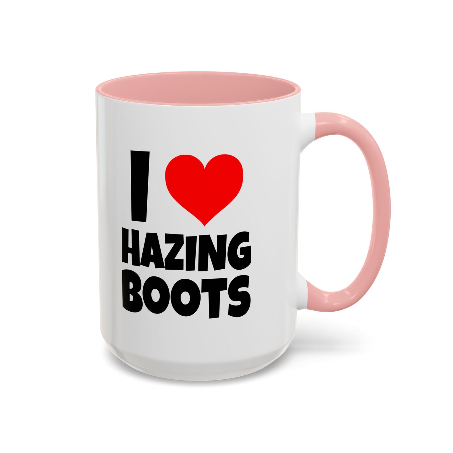Funny Coffee Mug - I love hazing boots