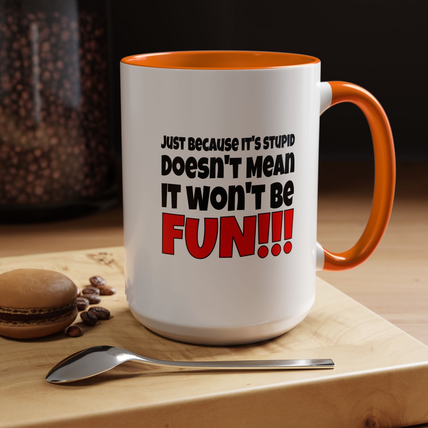 Funny Coffee Mug - Stupid / Fun