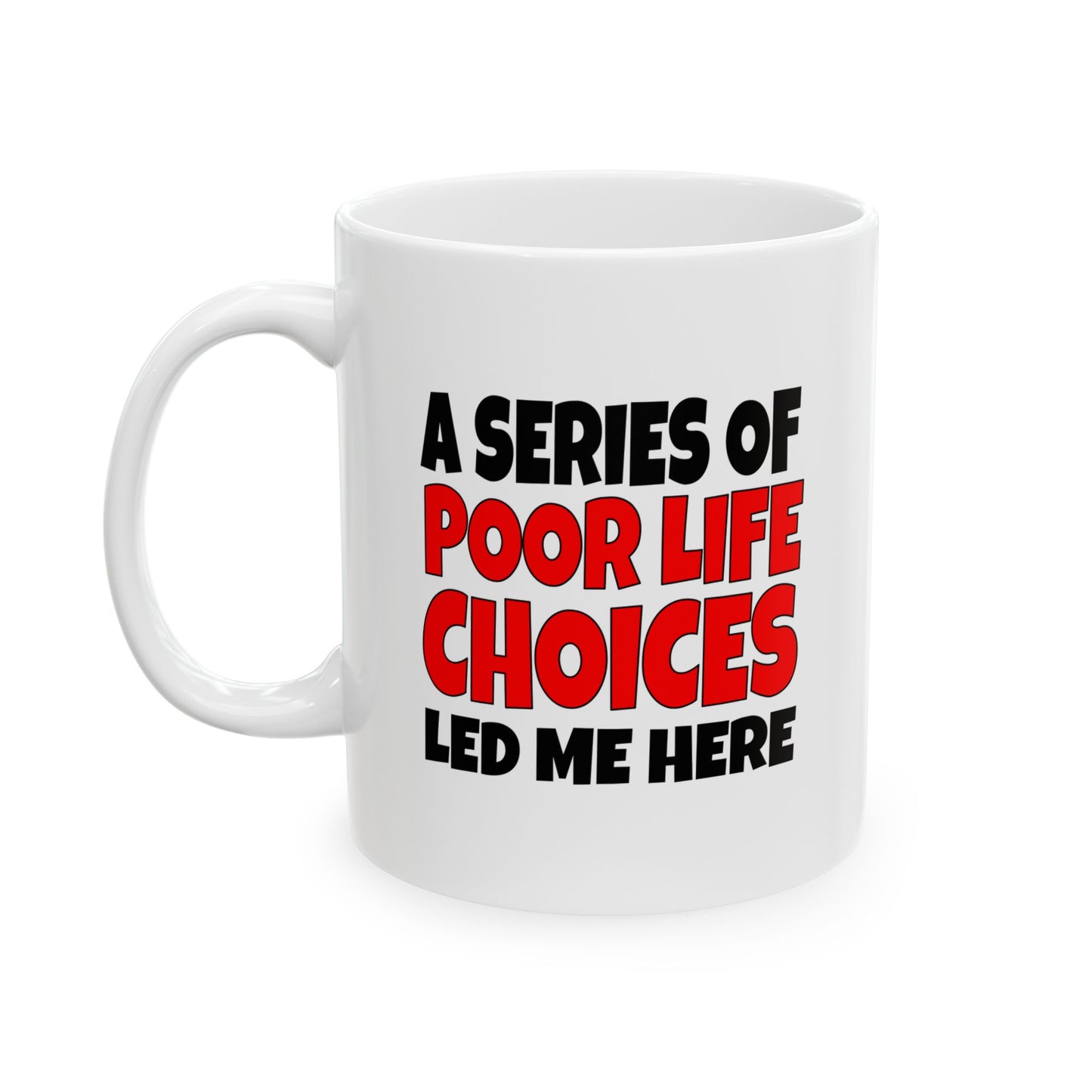 A Series of Poor Choices - Mug
