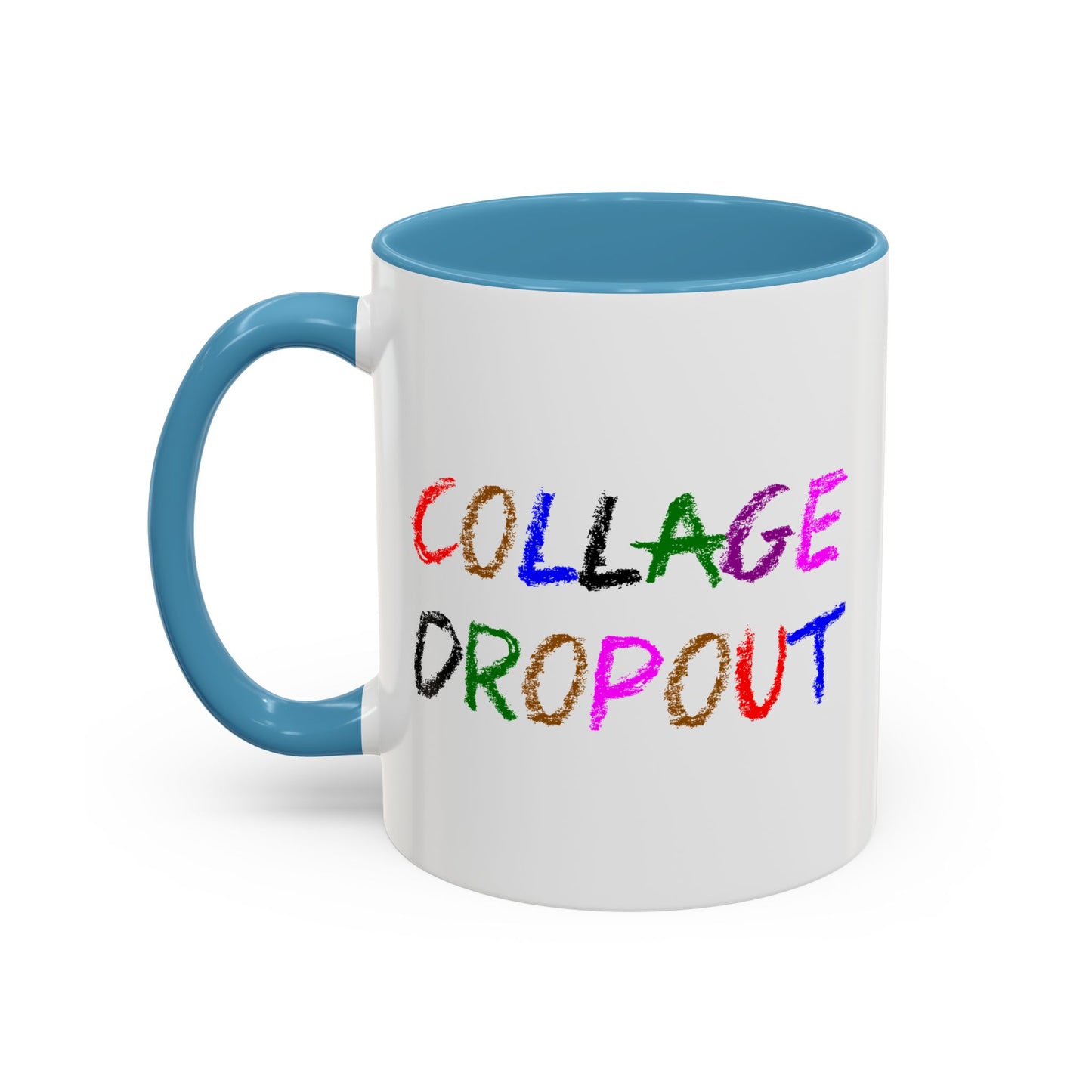 Funny Coffee Mug - College Dropout