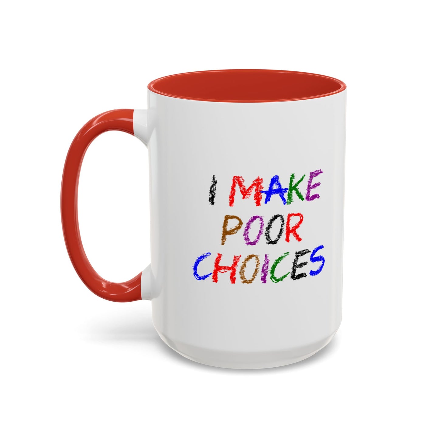 Funny Coffee Mug - I make poor choices