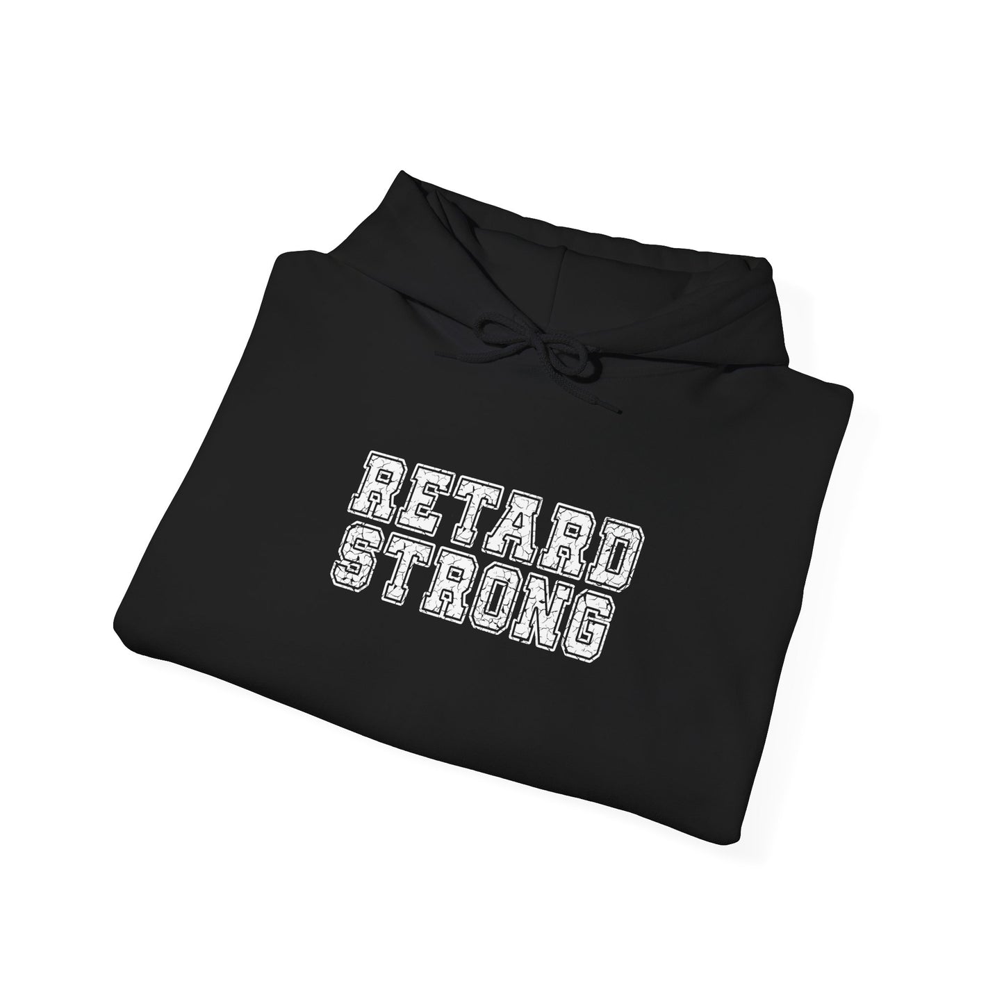 Retard Strong - Hooded Sweatshirt