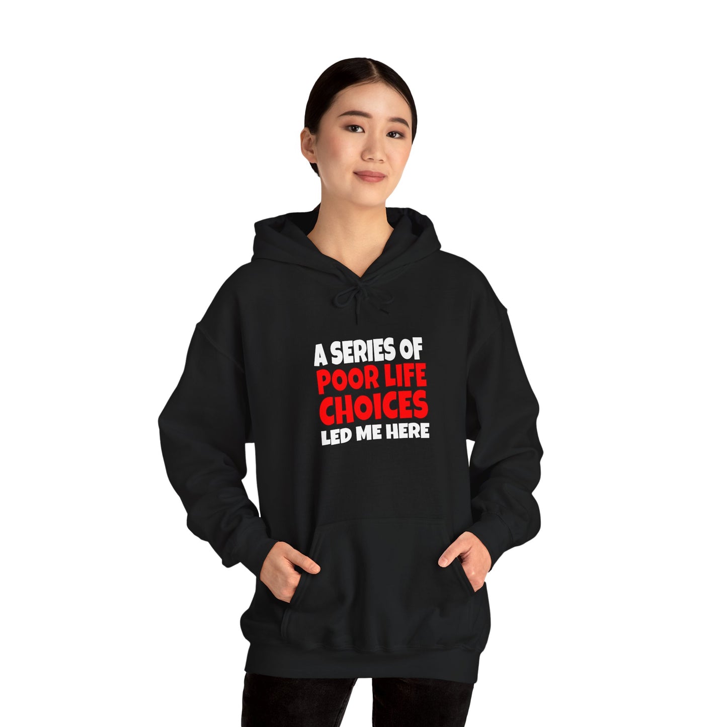 A Series of Poor Choices - Hooded Sweatshirt