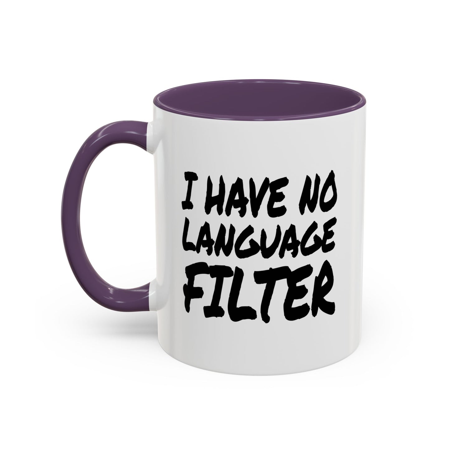 Funny Coffee Mug - I have no Language Filter