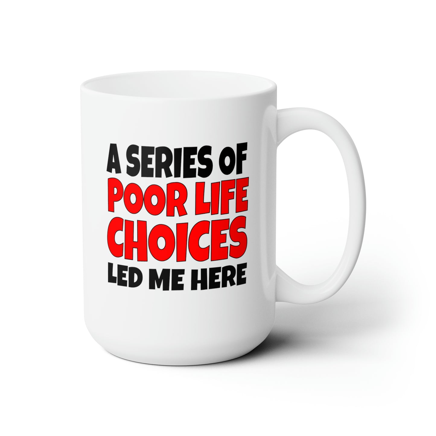 A Series of Poor Choices - Coffee Mug