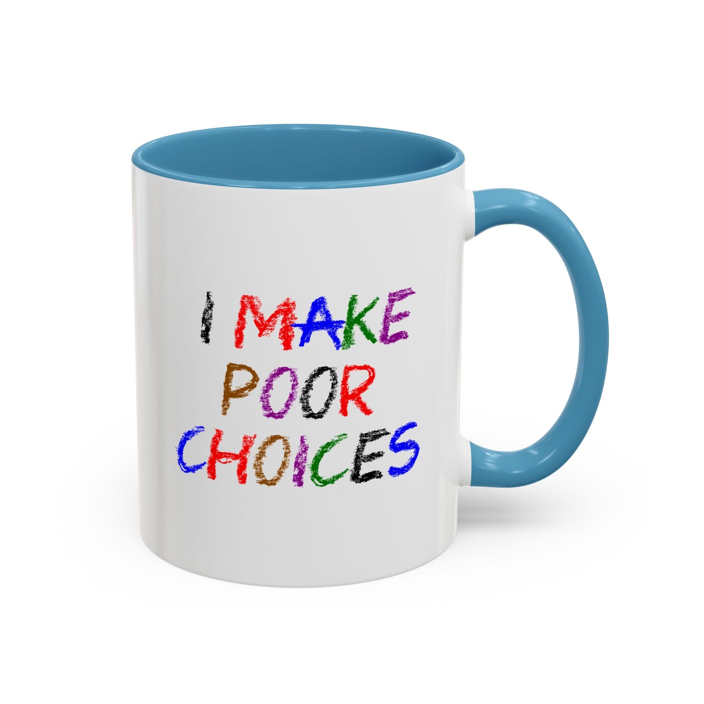 Funny Coffee Mug - I make poor choices