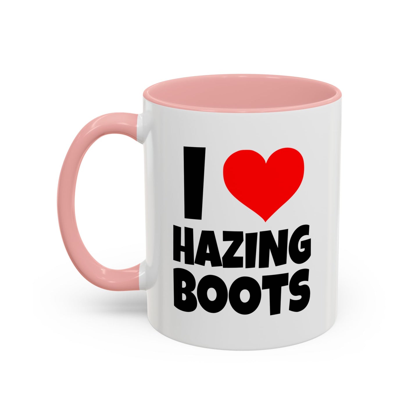 Funny Coffee Mug - I love hazing boots