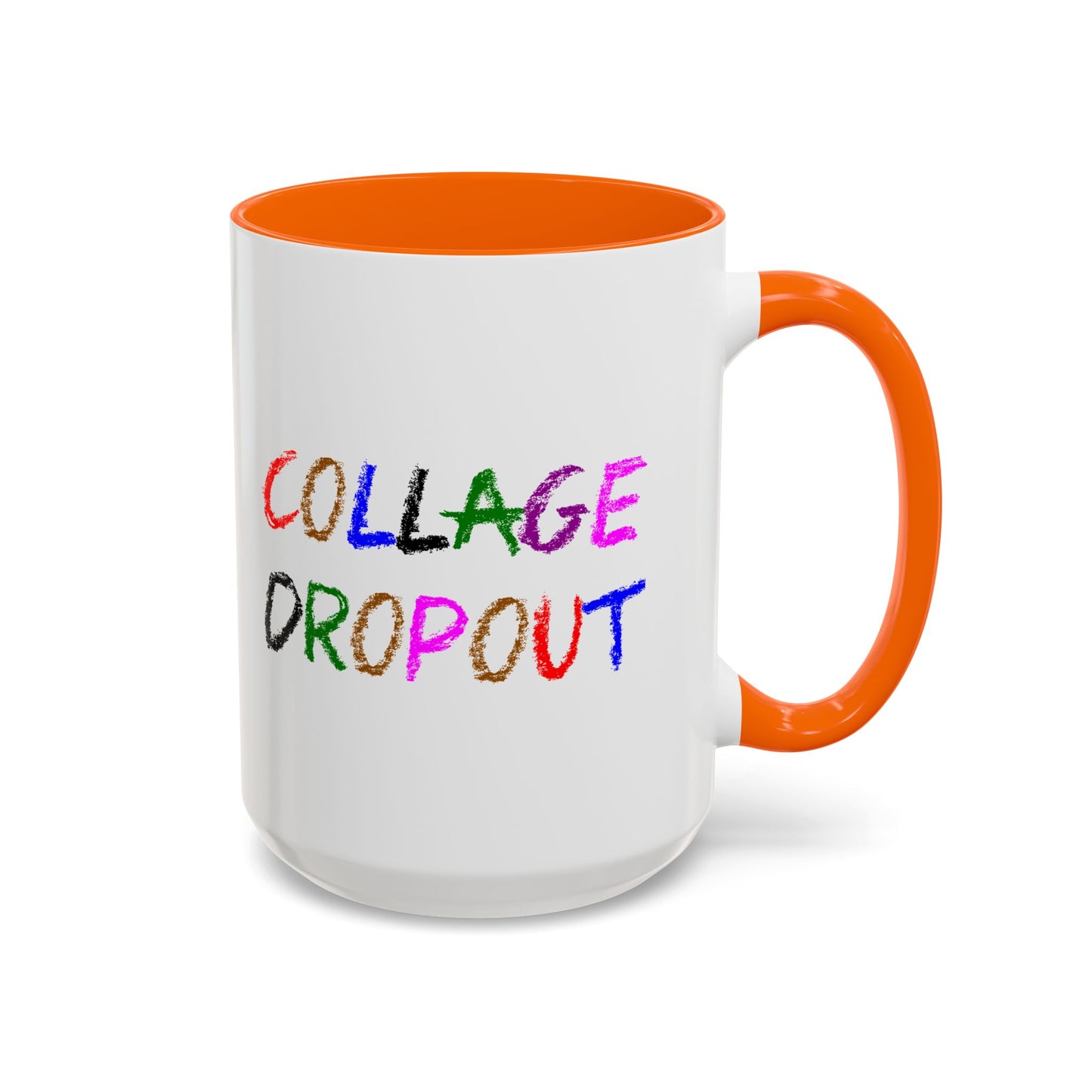 Funny Coffee Mug - College Dropout