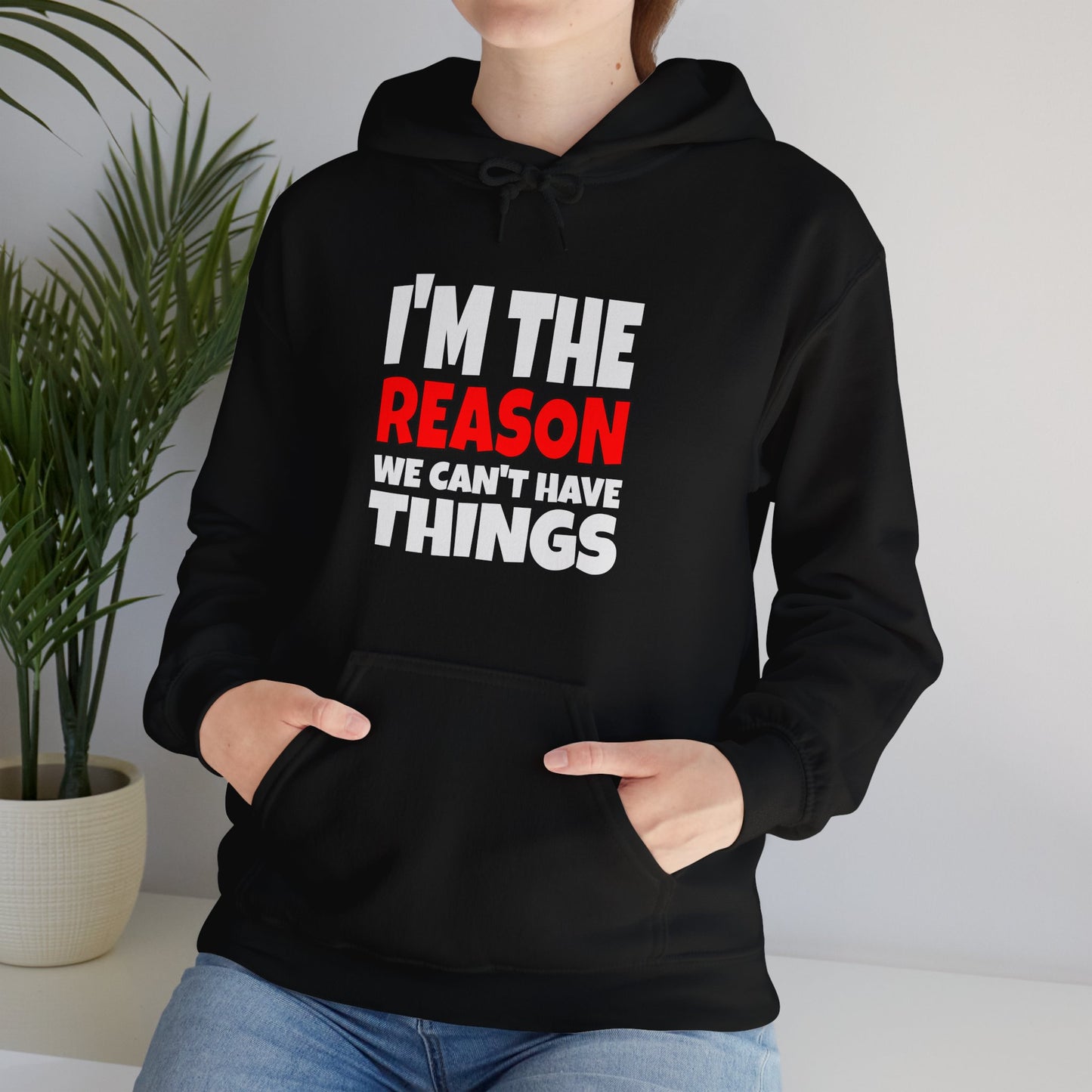 I'm the Reason - Hooded Sweatshirt