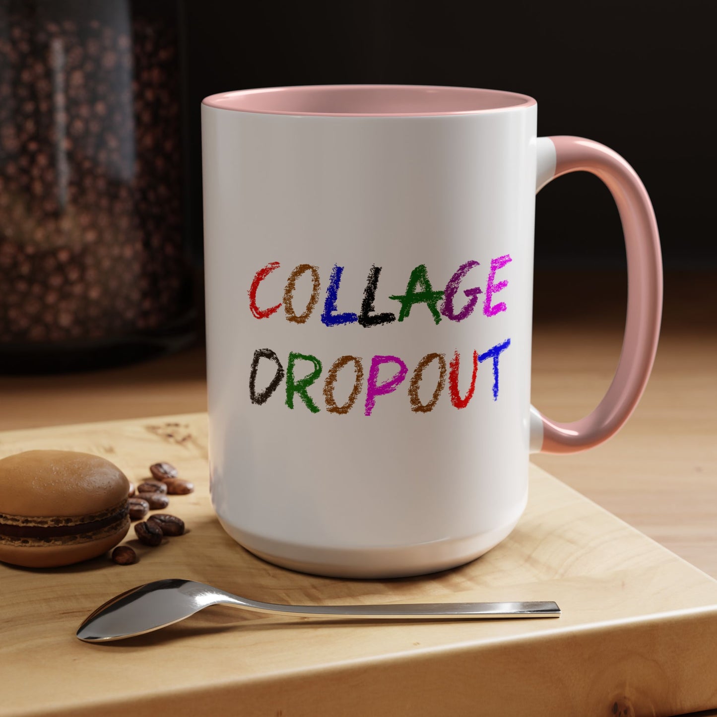 Funny Coffee Mug - College Dropout