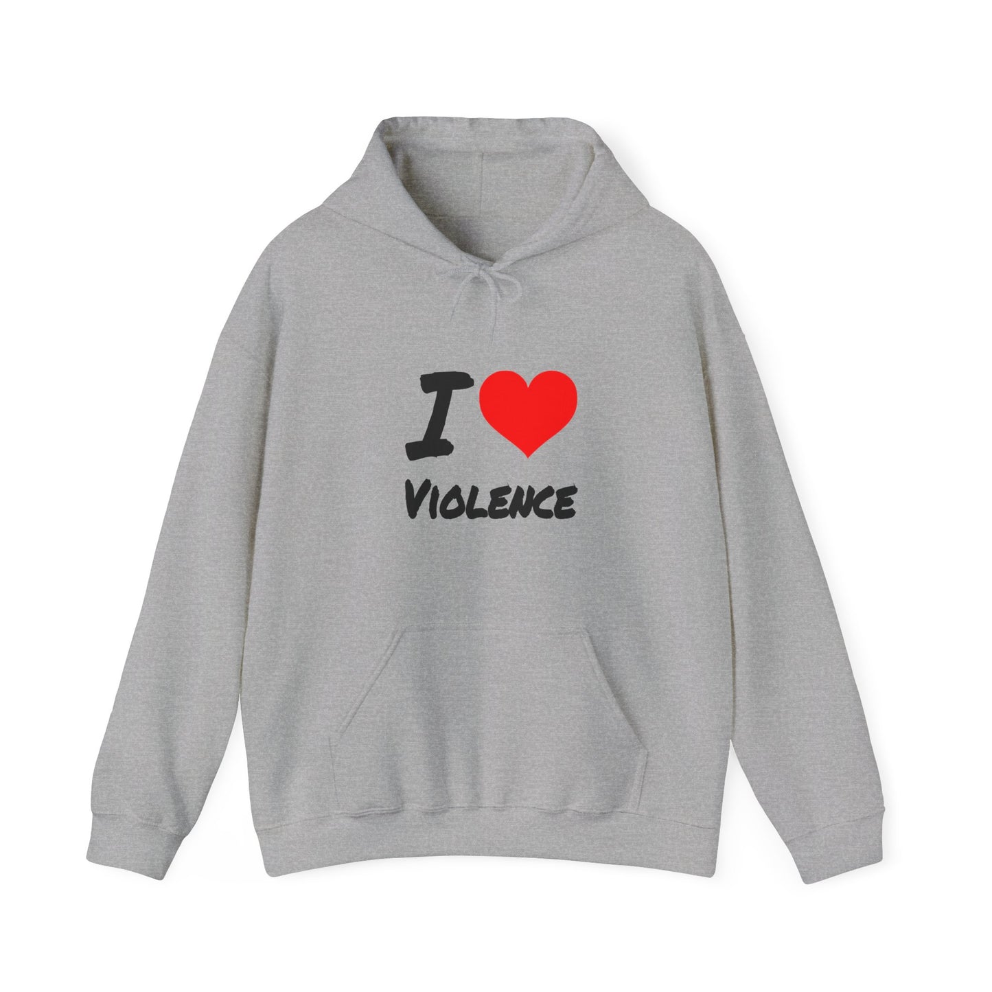 I Love Violence - Hooded Sweatshirt