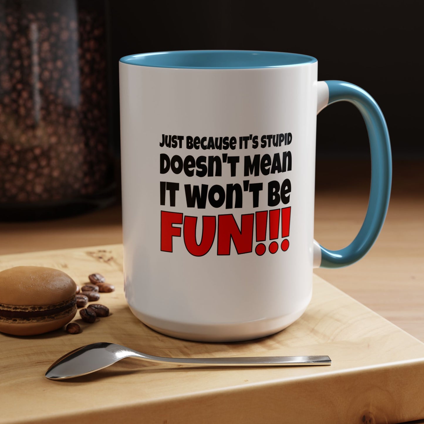 Funny Coffee Mug - Stupid / Fun