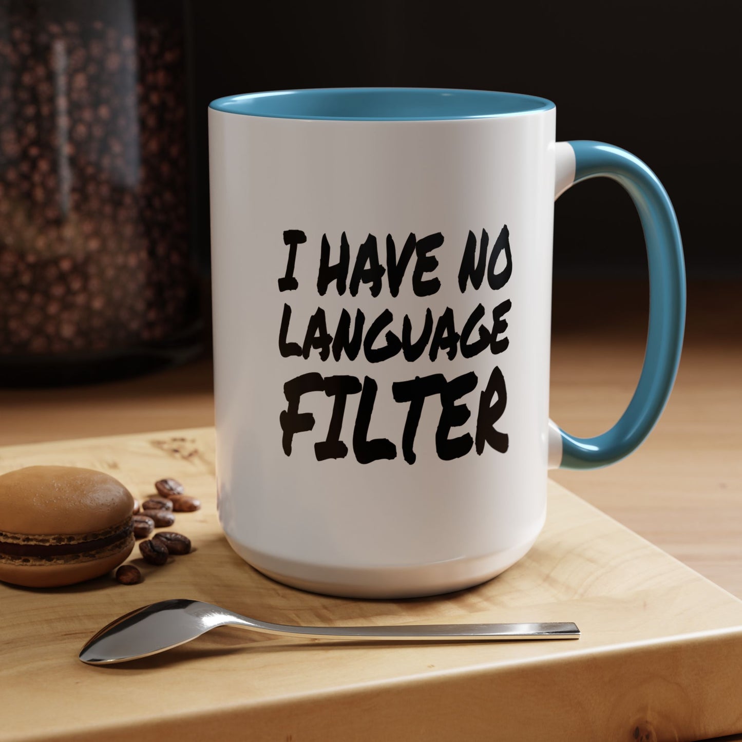 Funny Coffee Mug - I have no Language Filter