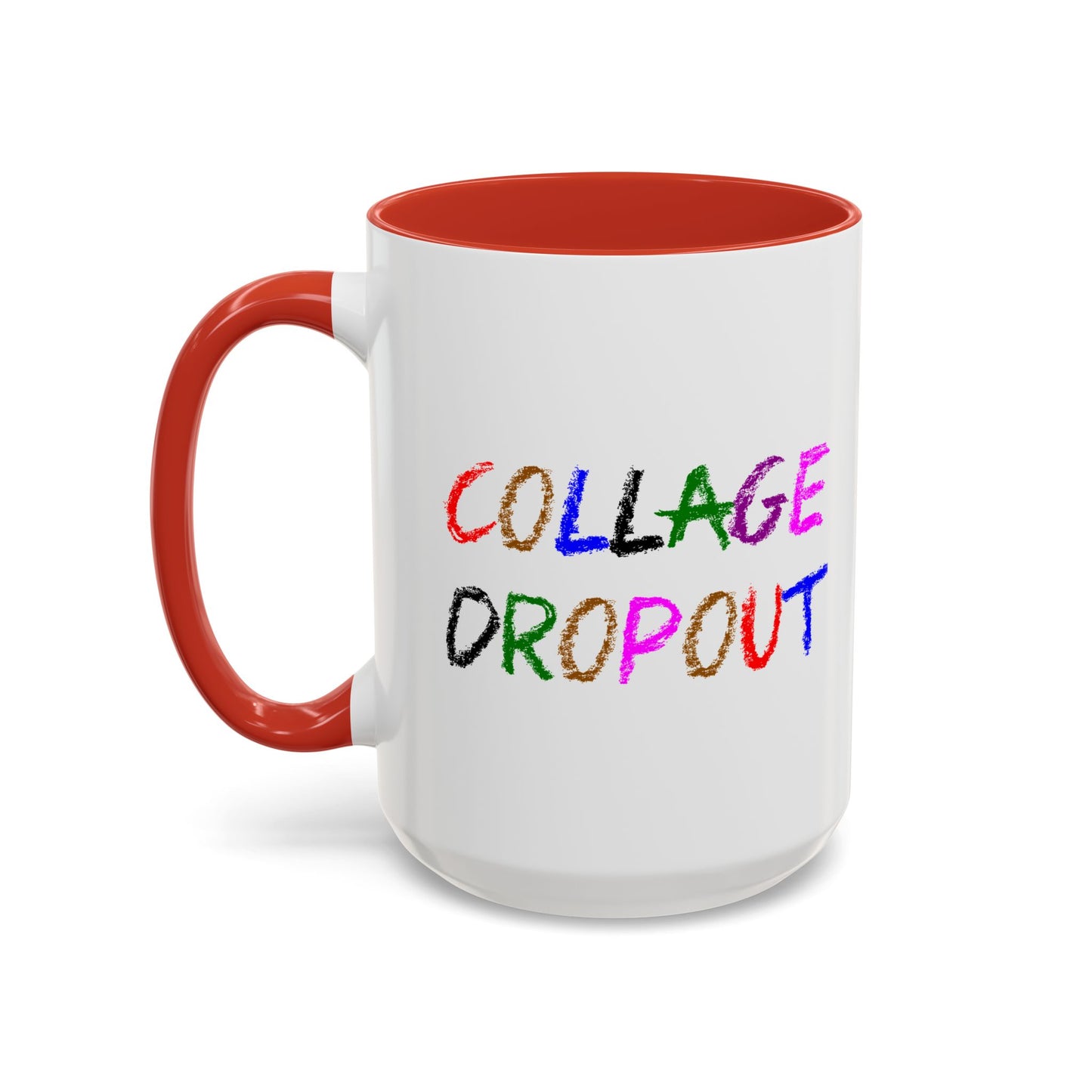 Funny Coffee Mug - College Dropout