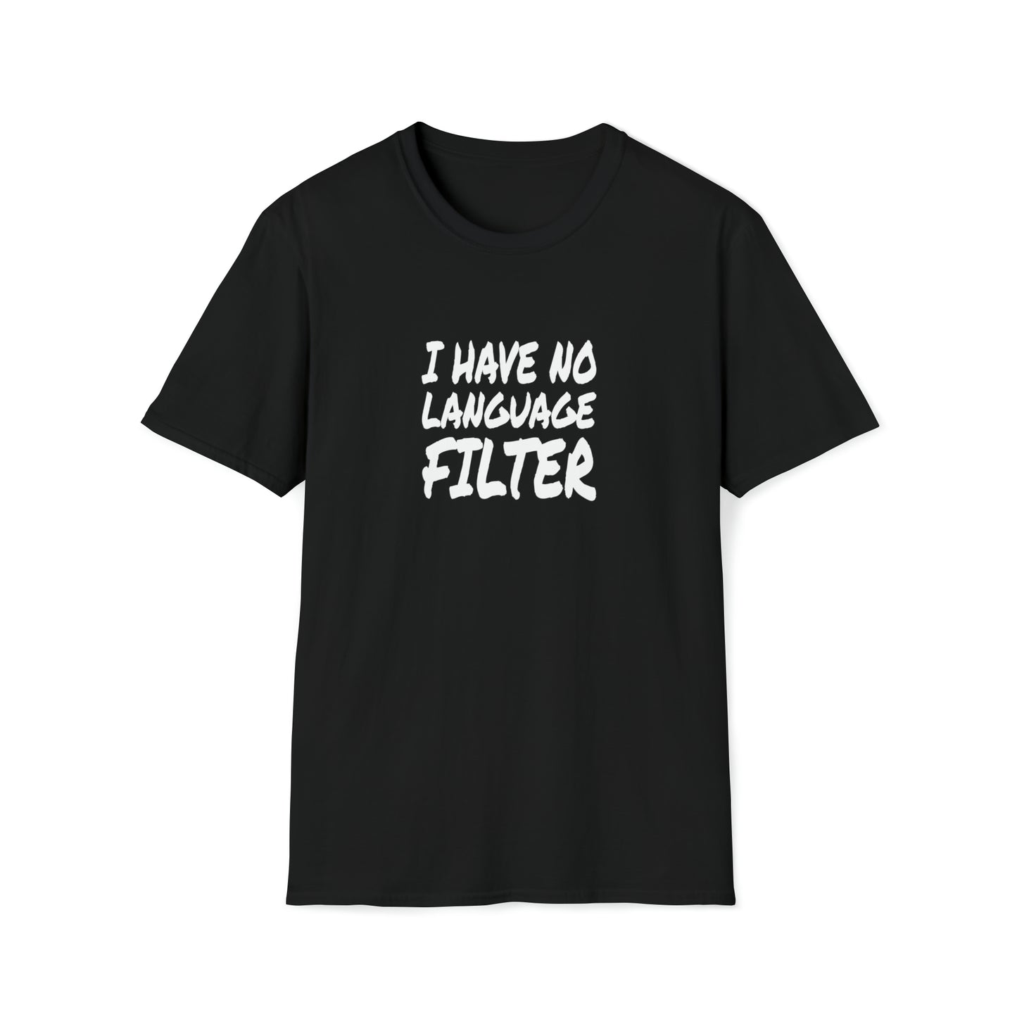 I Have no Language Filter - T-Shirt