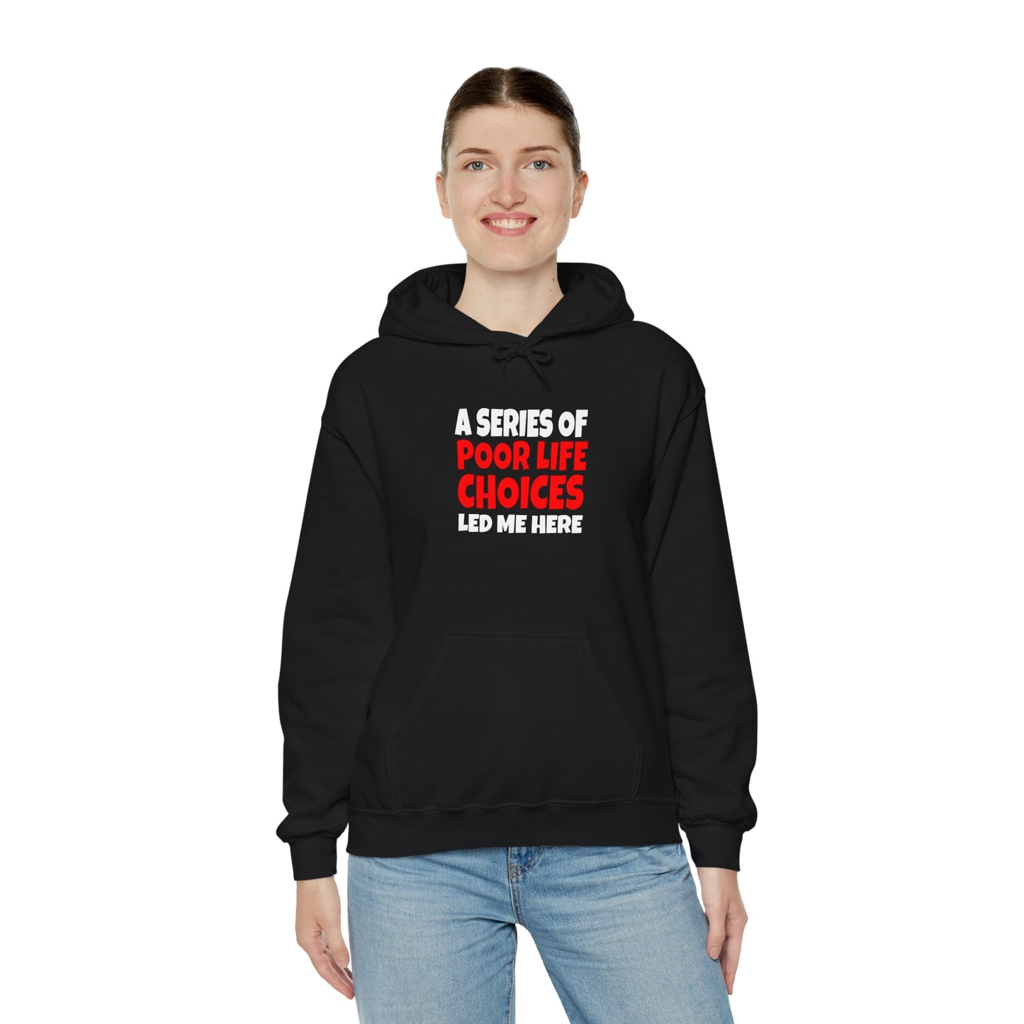 A Series of Poor Choices - Hooded Sweatshirt