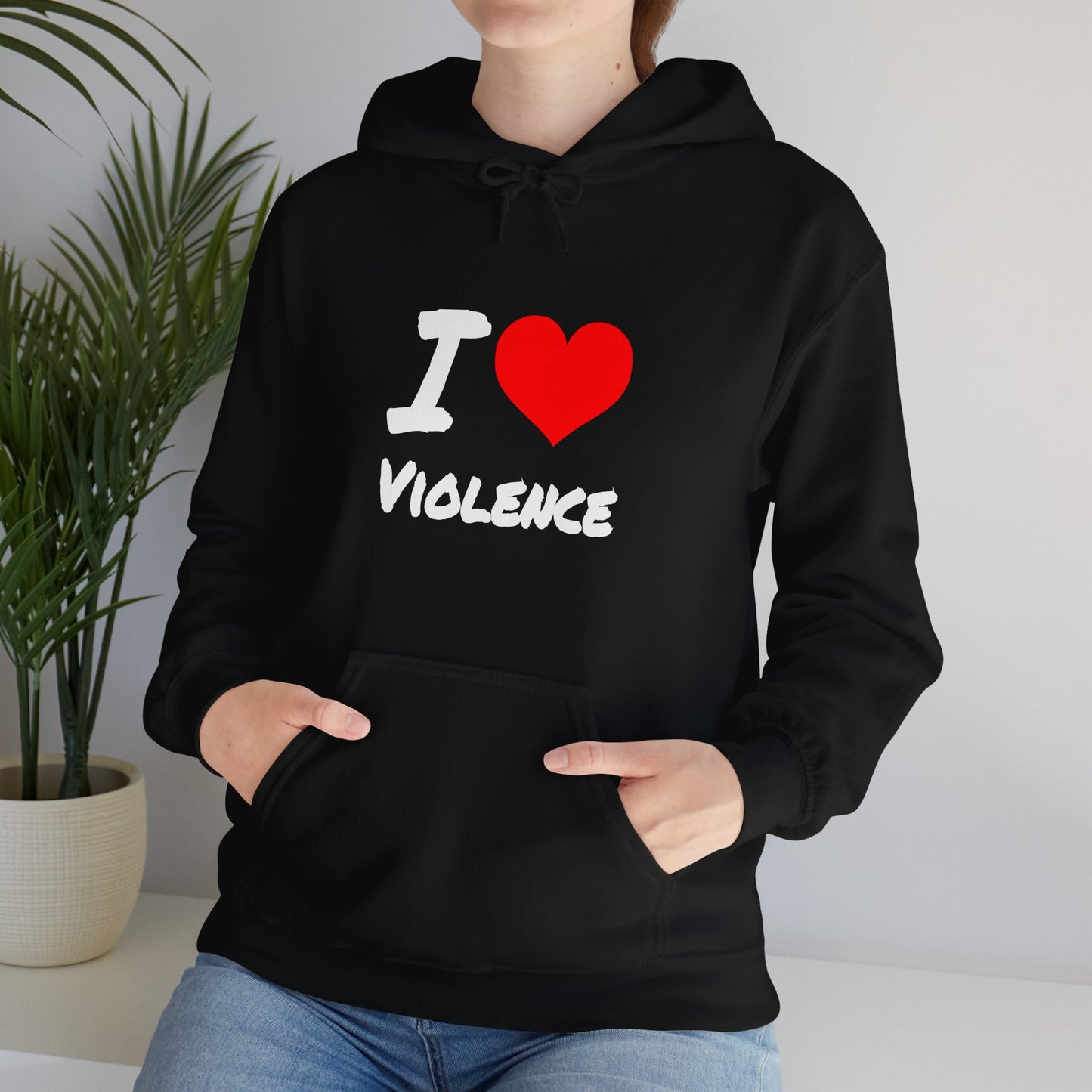 I Love Violence - Hooded Sweatshirt