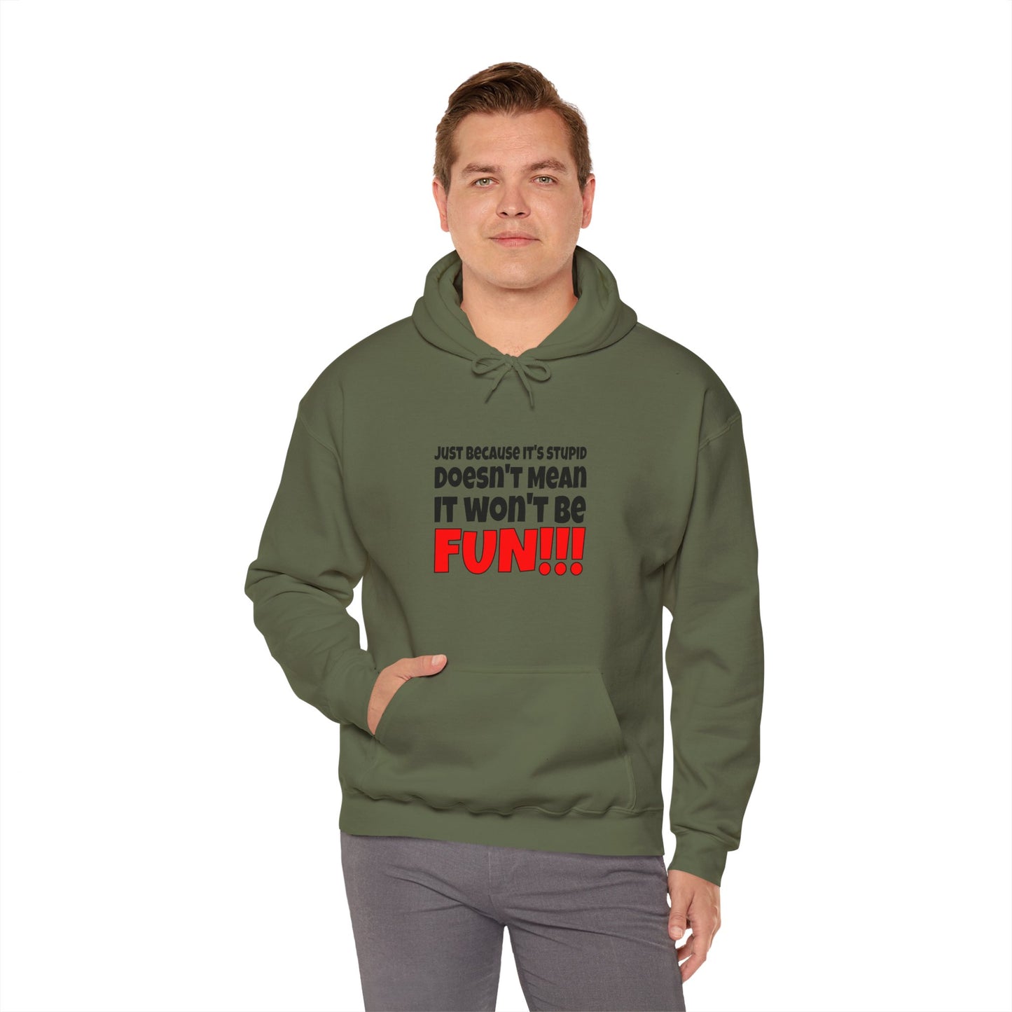 Stupid / Fun - Hooded Sweatshirt