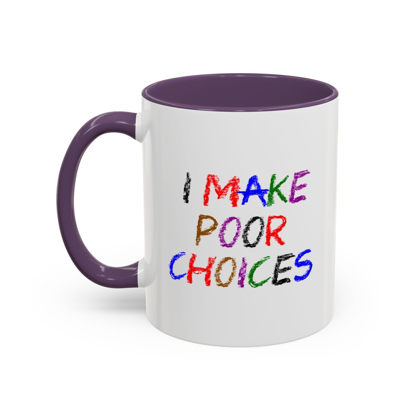 Funny Coffee Mug - I make poor choices