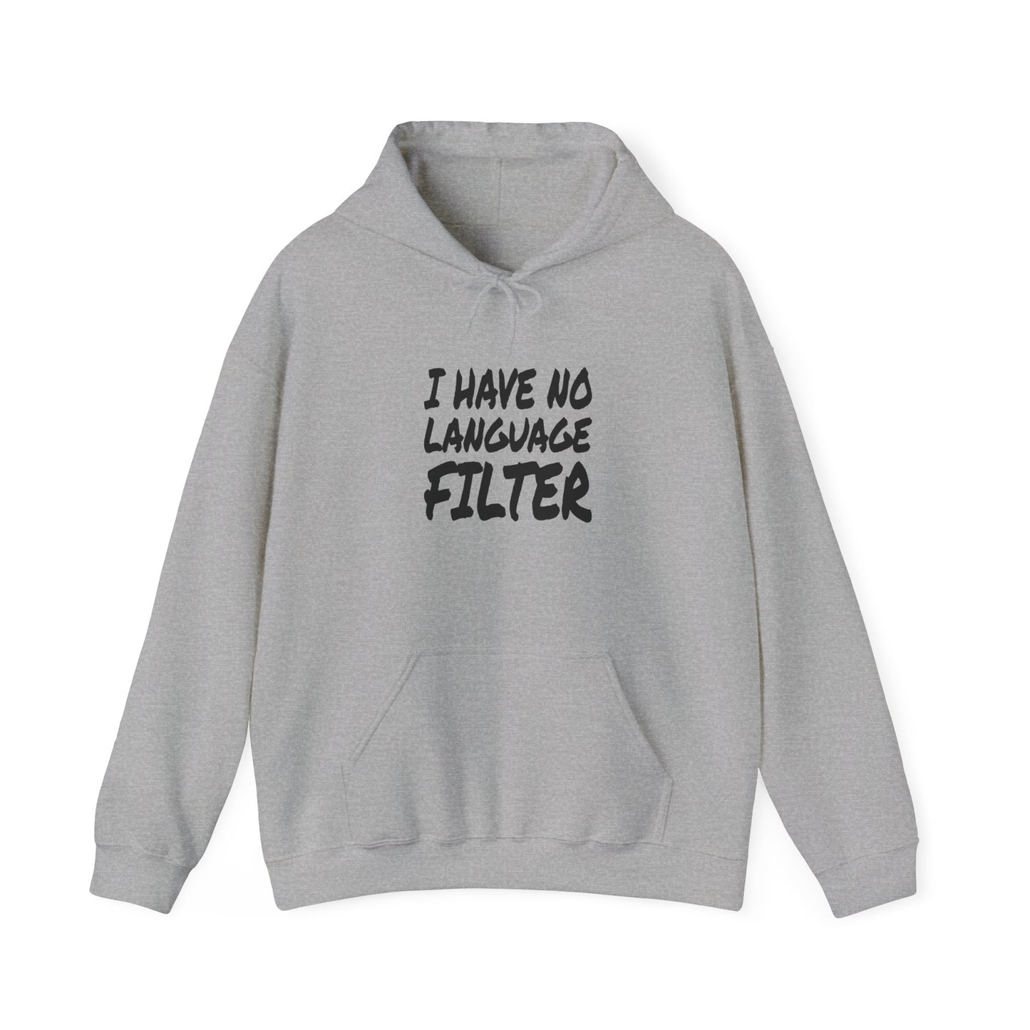 I Have no Language Filter - Hooded Sweatshirt