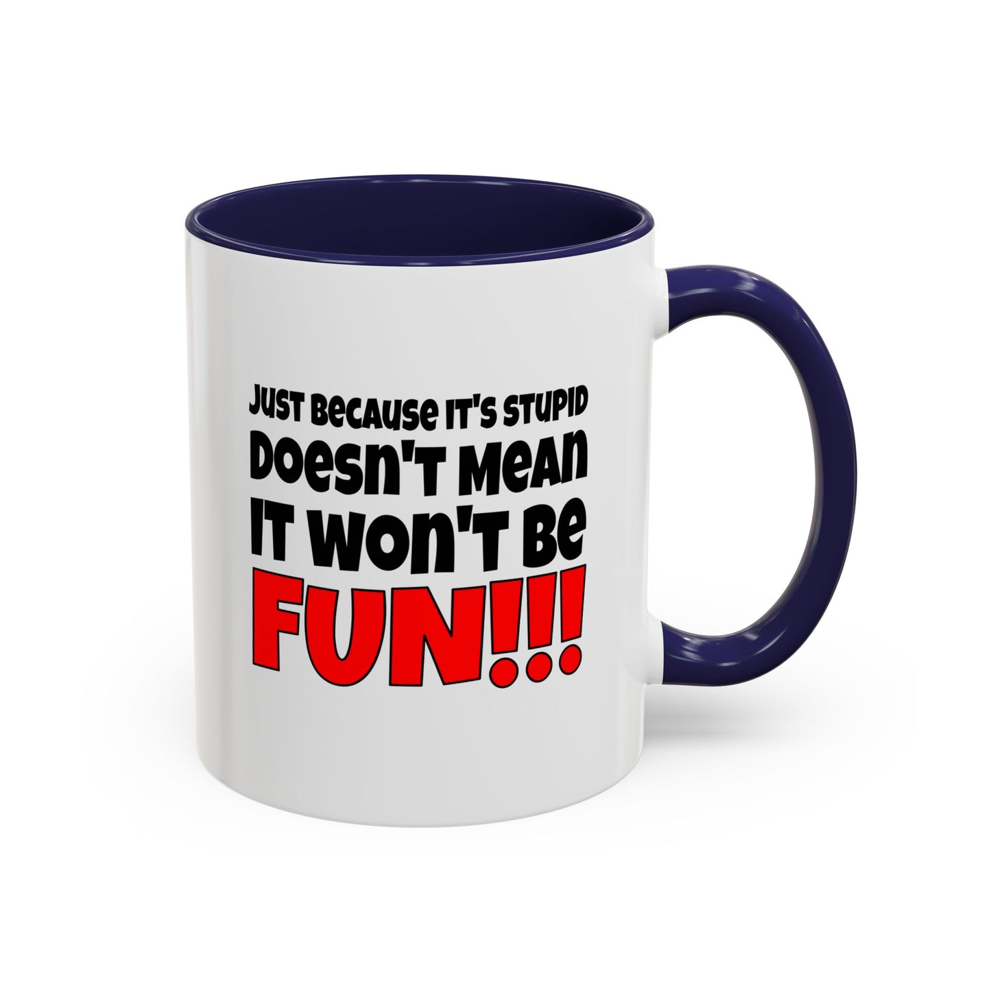 Funny Coffee Mug - Stupid / Fun