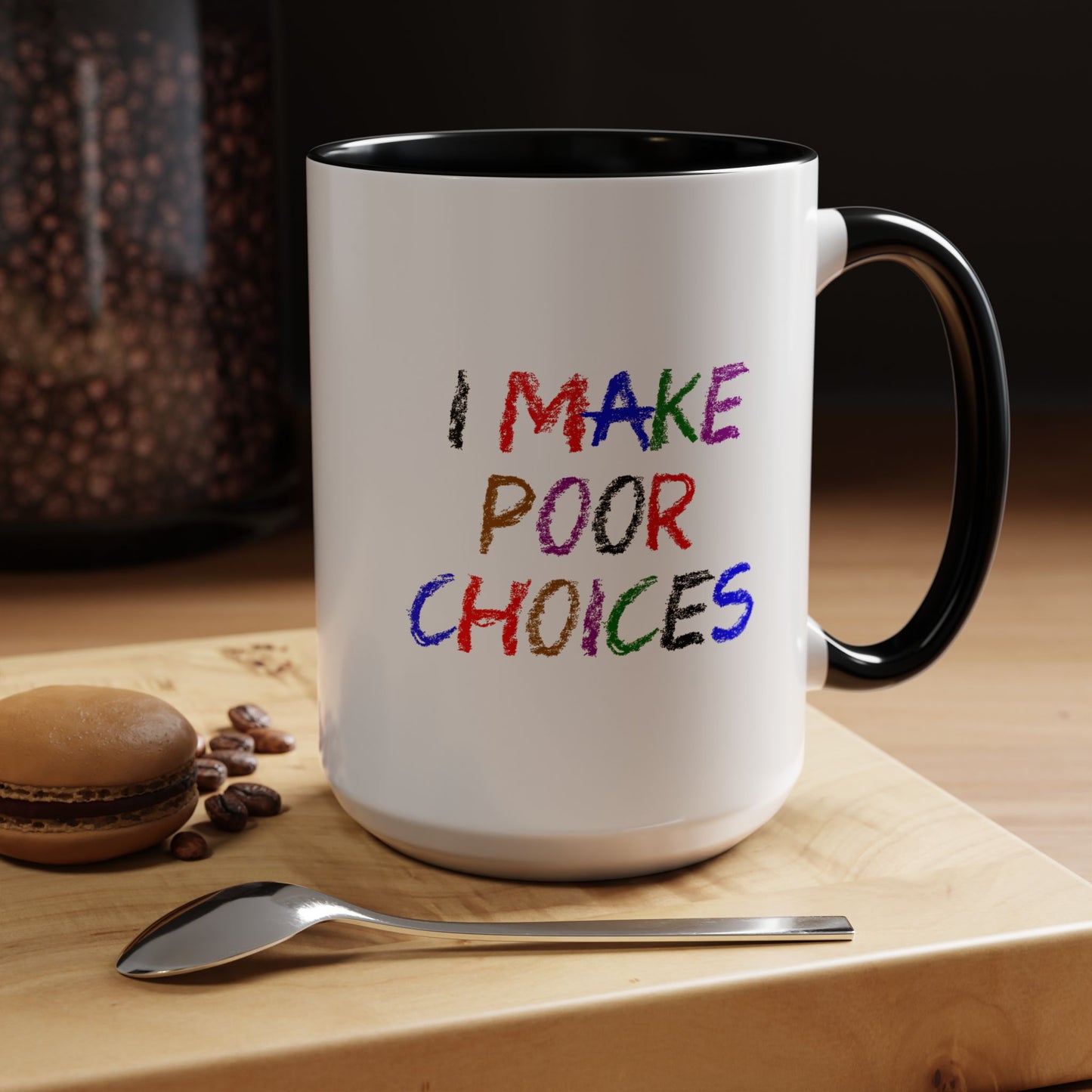 Funny Coffee Mug - I make poor choices