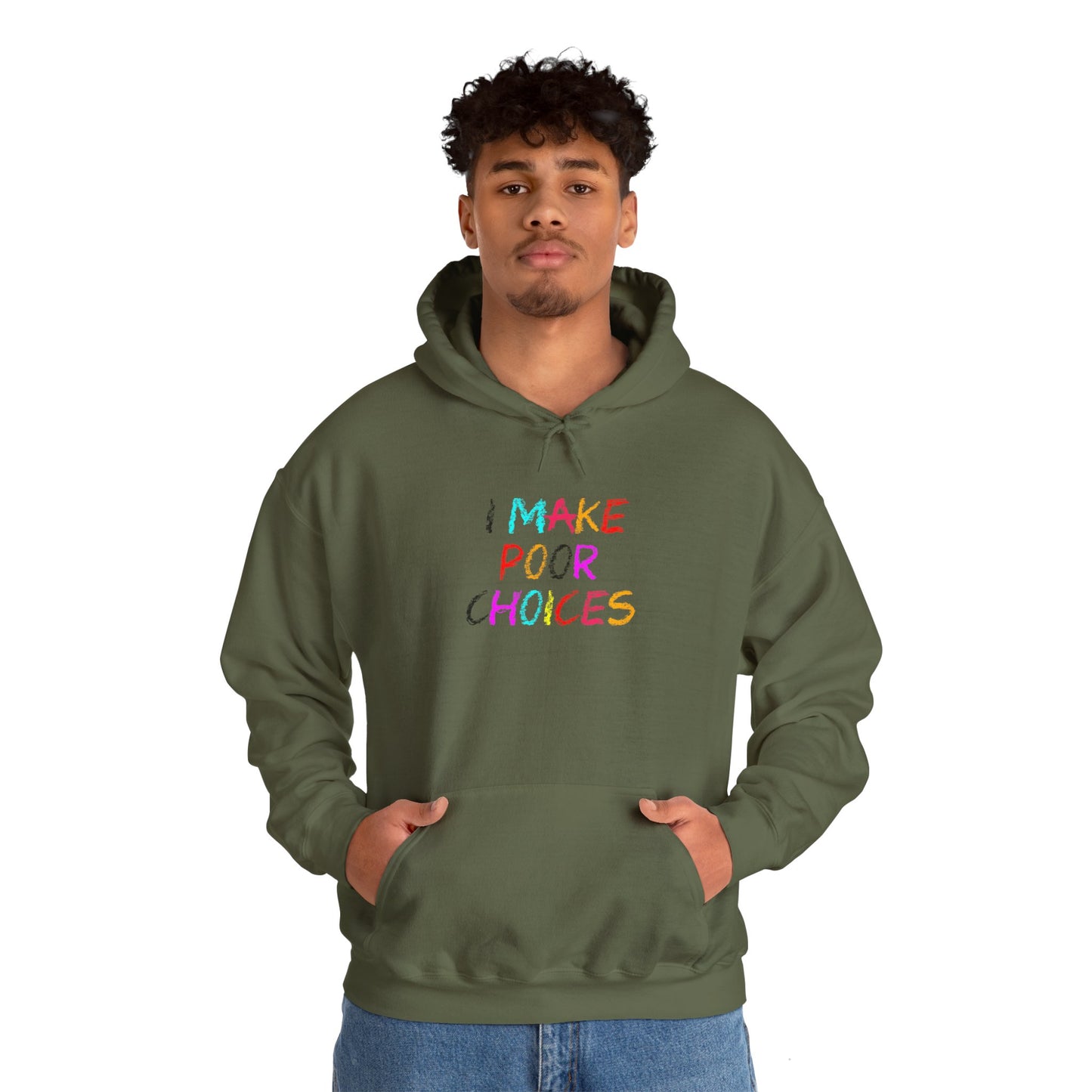 I Make Poor Choices - Hooded Sweatshirt