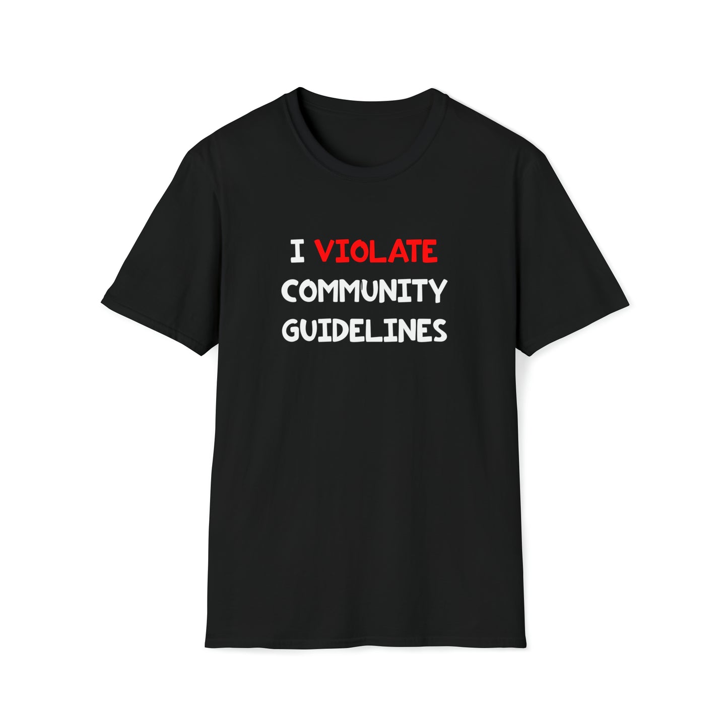 I Violate Community Guidelines - T-Shirt