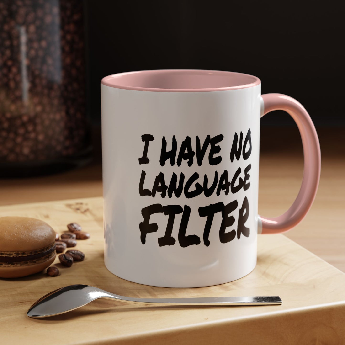 Funny Coffee Mug - I have no Language Filter