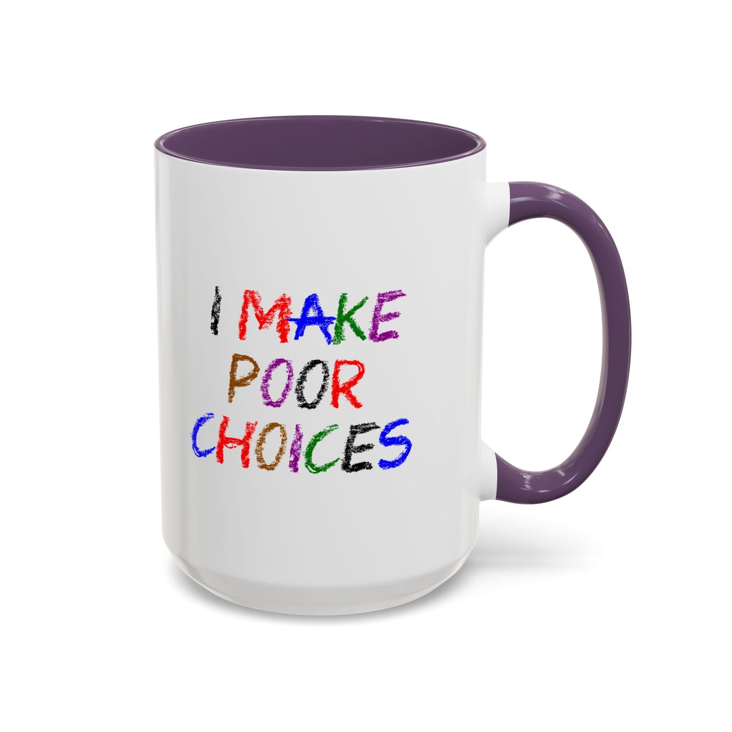 Funny Coffee Mug - I make poor choices