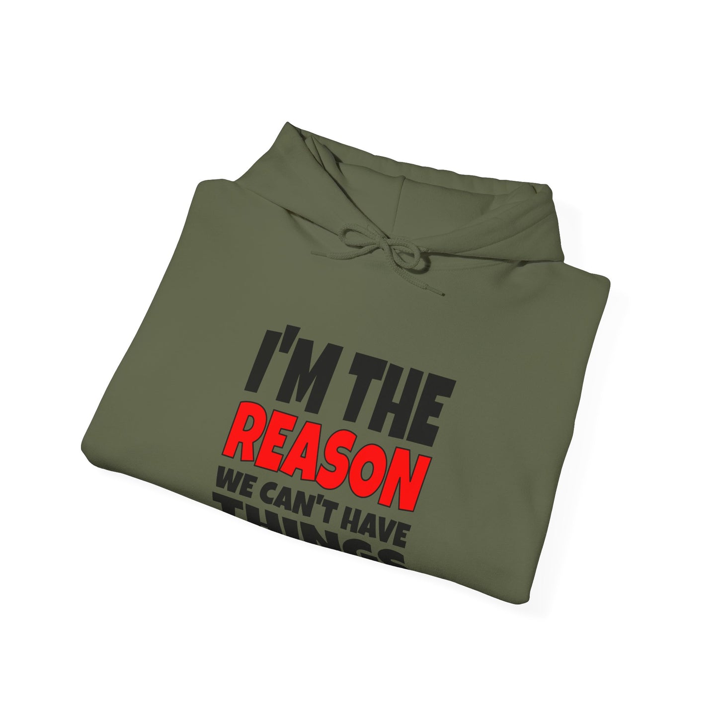 I'm the Reason - Hooded Sweatshirt