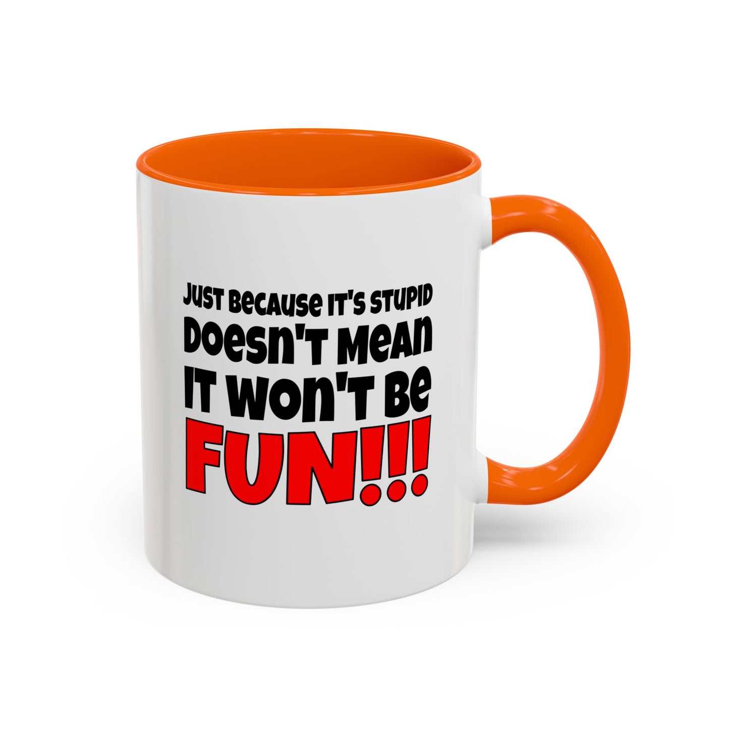 Funny Coffee Mug - Stupid / Fun