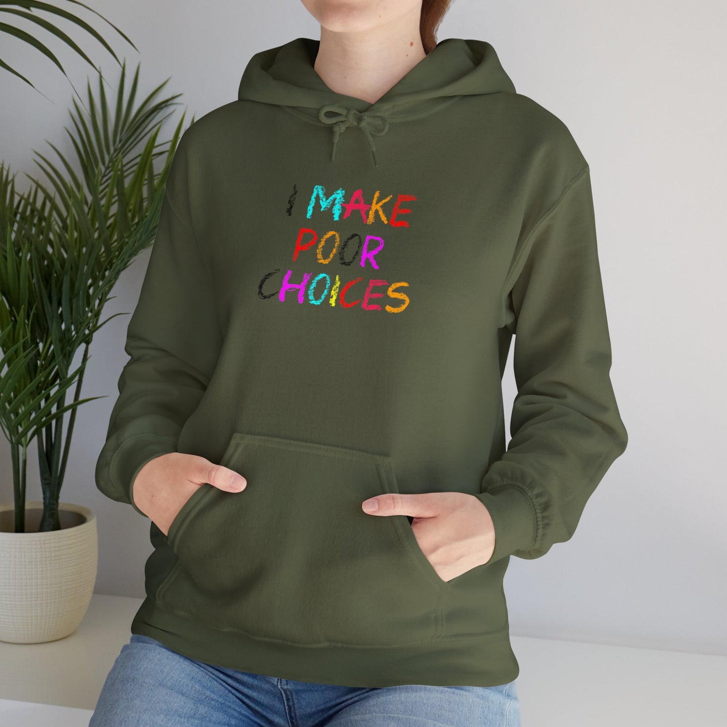 I Make Poor Choices - Hooded Sweatshirt