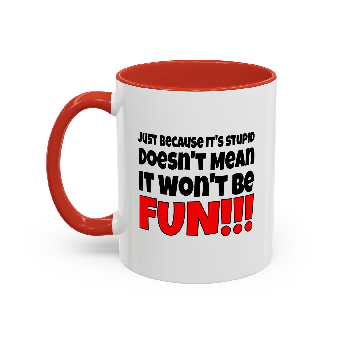 Funny Coffee Mug - Stupid / Fun