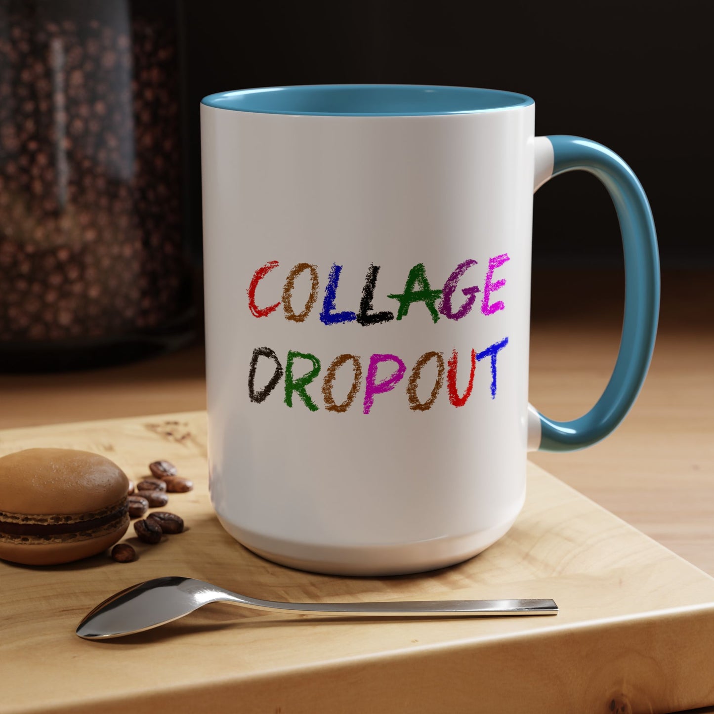 Funny Coffee Mug - College Dropout