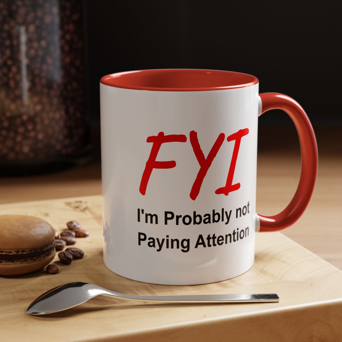 Funny Coffee Mug - FYI not paying attention