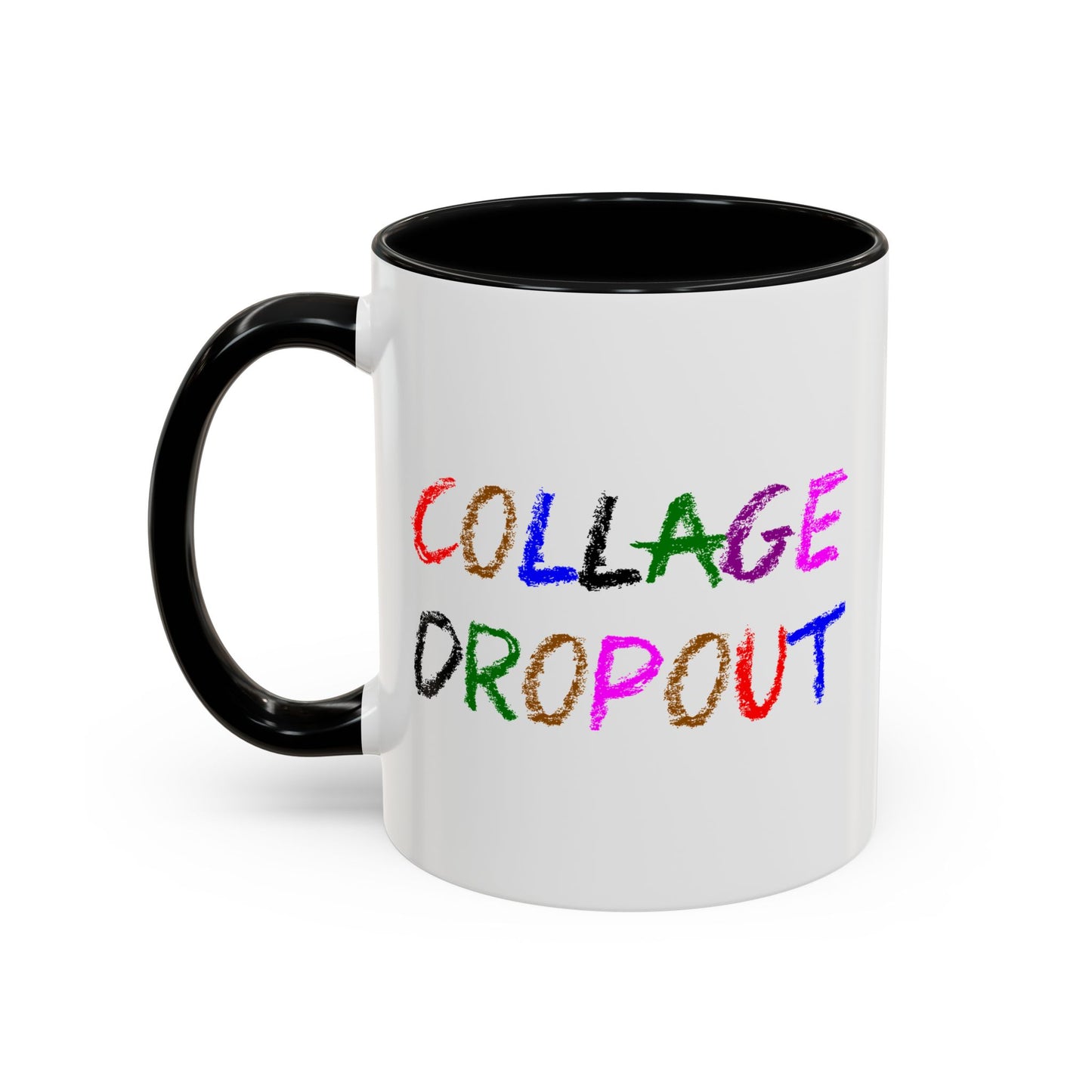 Funny Coffee Mug - College Dropout