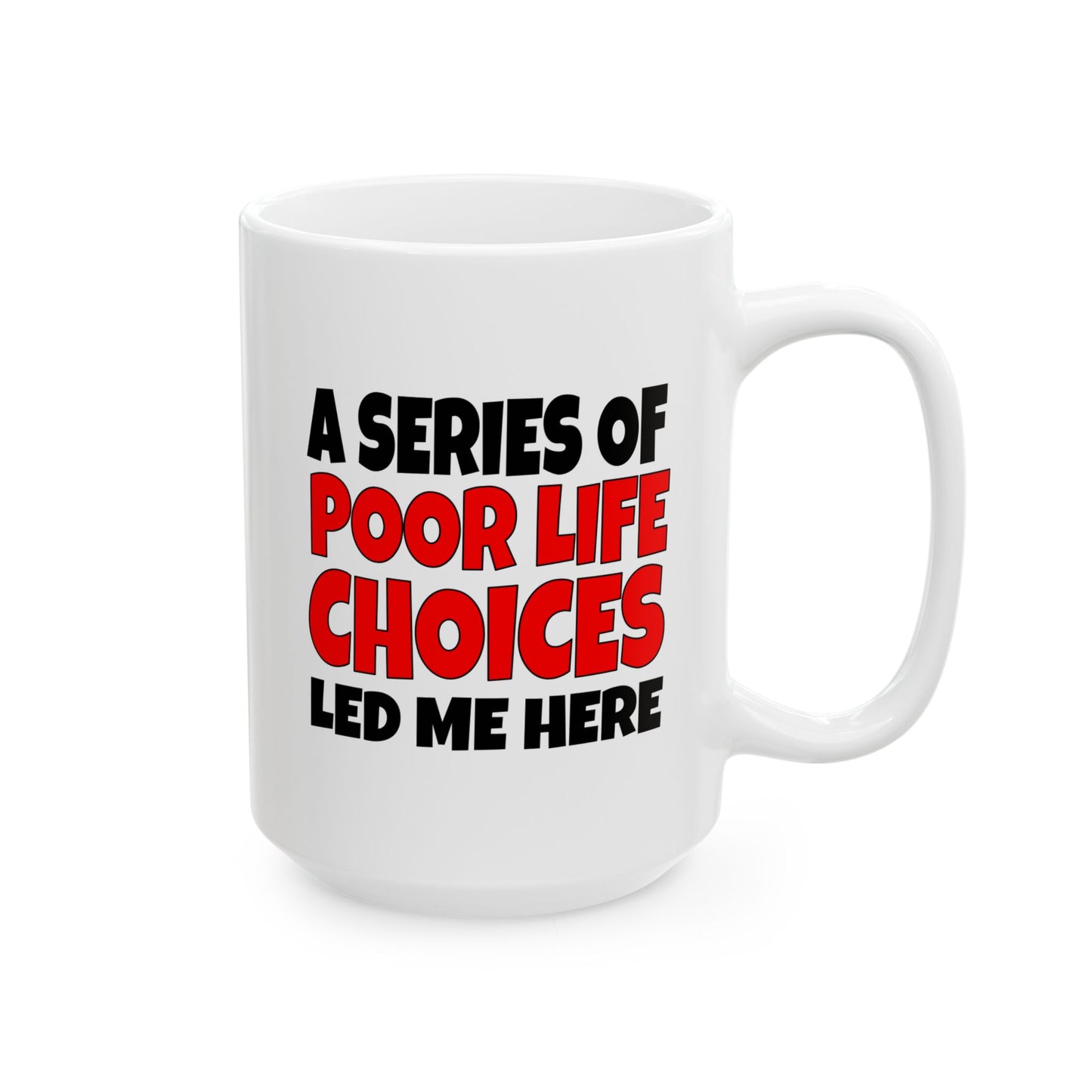A Series of Poor Choices - Mug