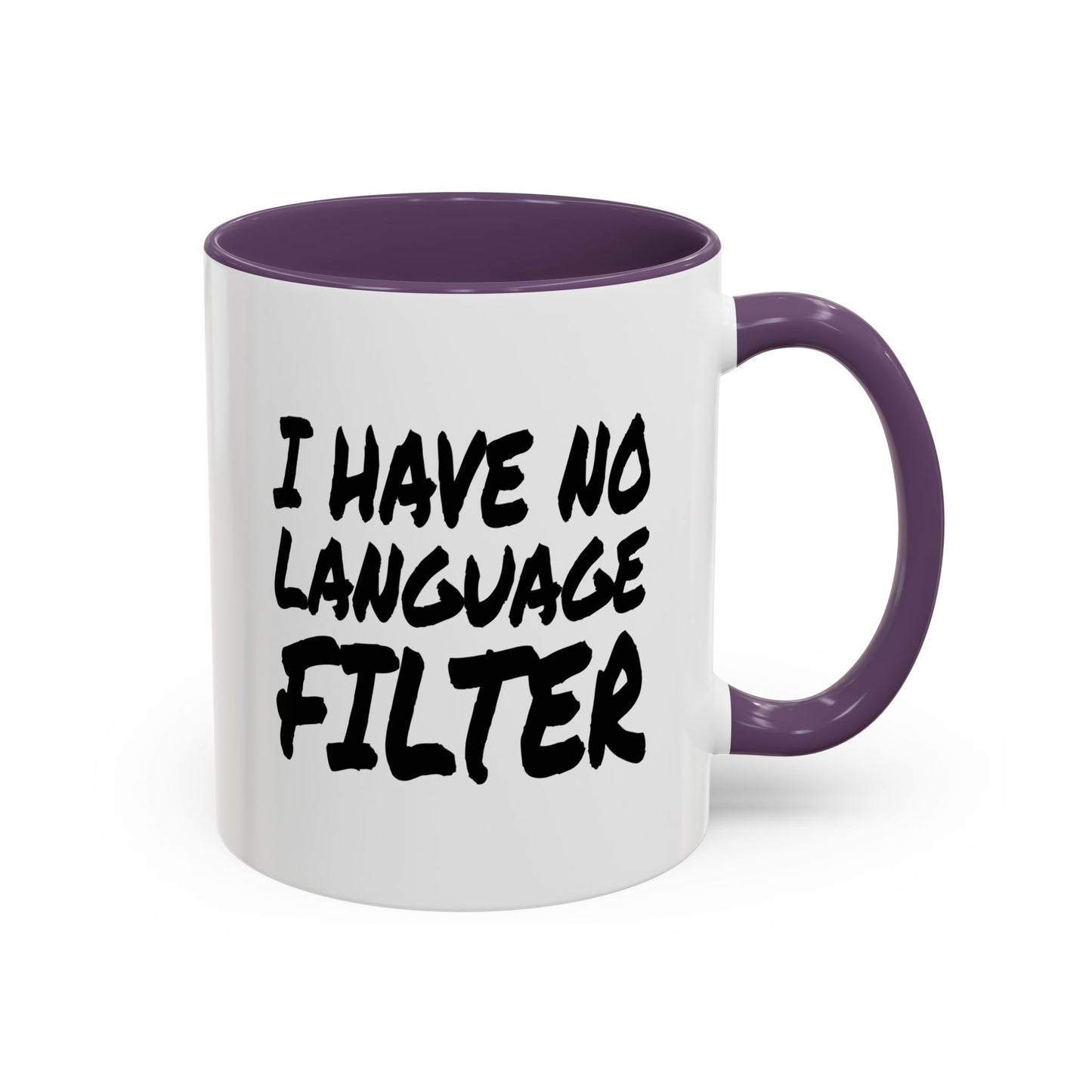 Funny Coffee Mug - I have no Language Filter
